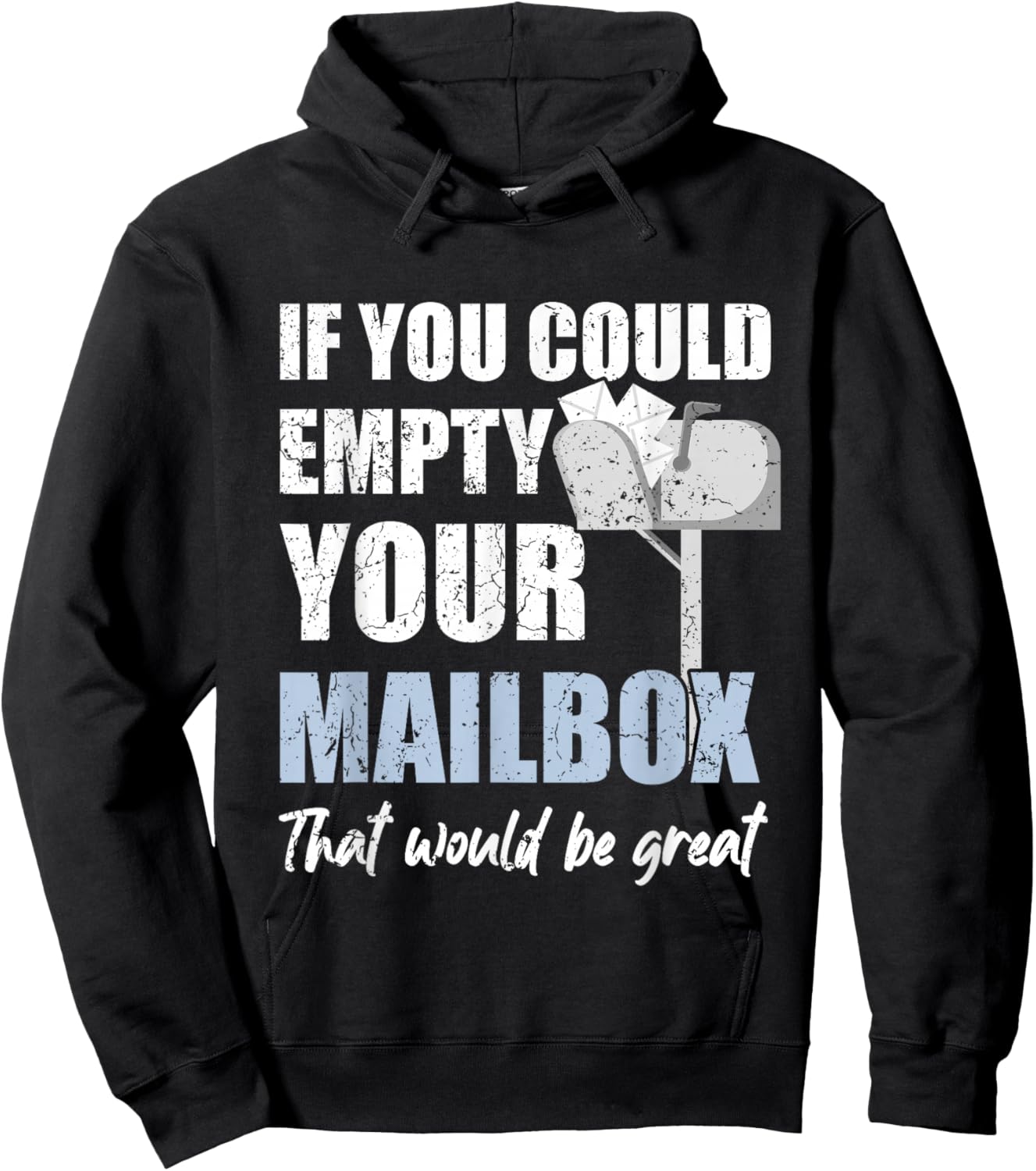 Postal Worker If You Could Empty Your Mailbox Hoodie - Hoodie | Black
