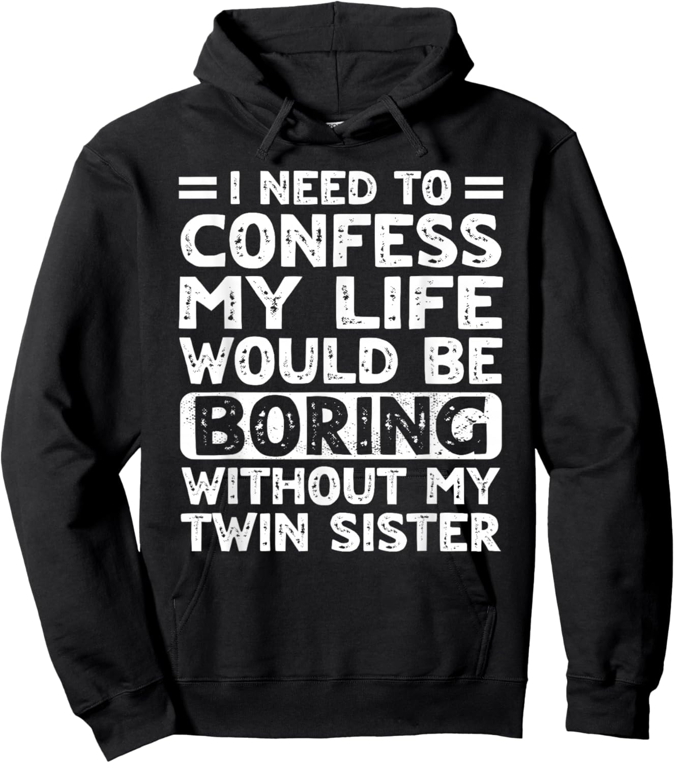 My Life Would Be Boring Without My Twin Sister Brother Teens Hoodie - Hoodie | Black