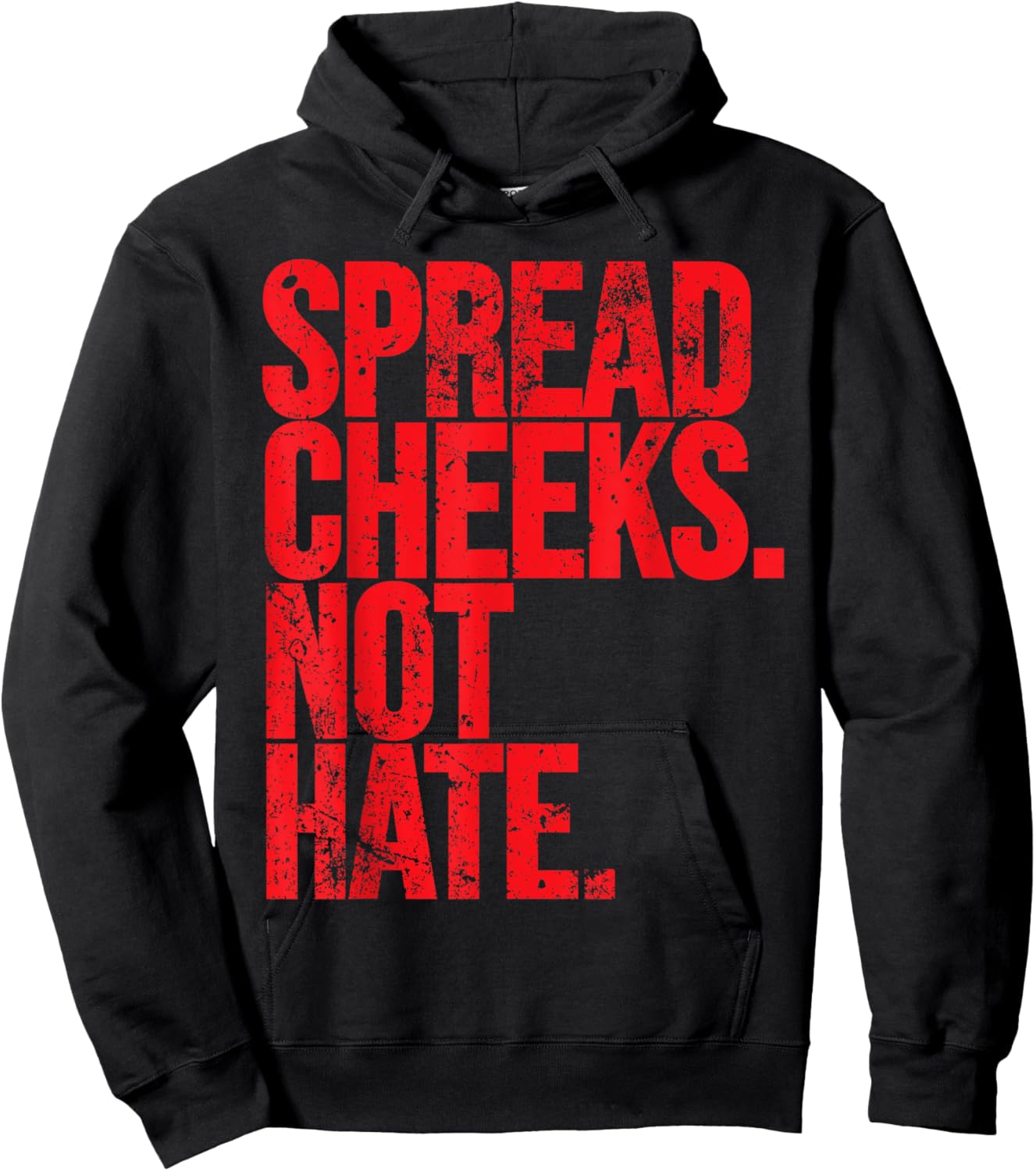 Spread Cheeks Not Hate Funny Gym Fitness and Workout Hoodie - Hoodie | Black