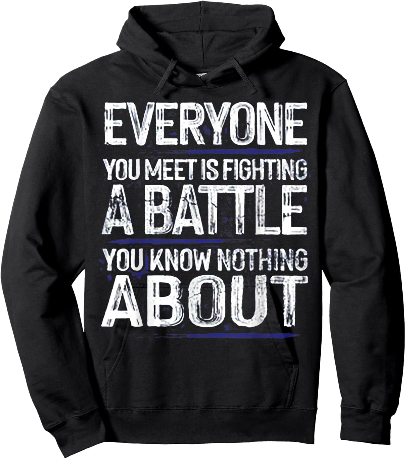 Everyone You Meet Is Fighting A Battle Hoodie - Hoodie | Black