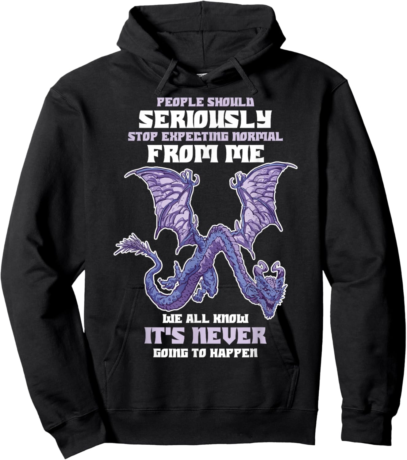 People Should Seriously Stop Expecting Normal From Me Dragon Hoodie - Hoodie | Black