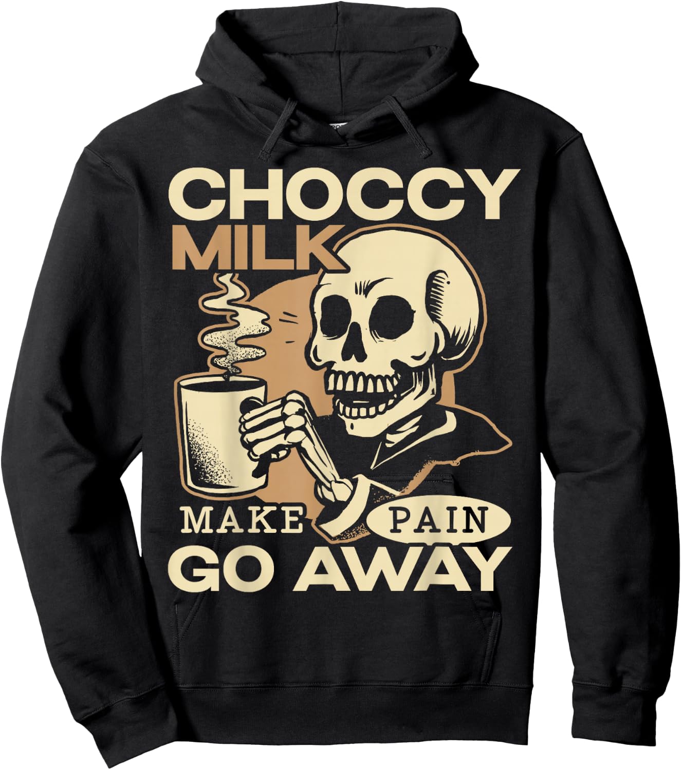 Choccy Milk Make Pain Go Away Chocolate Drink Hoodie - Hoodie | Black