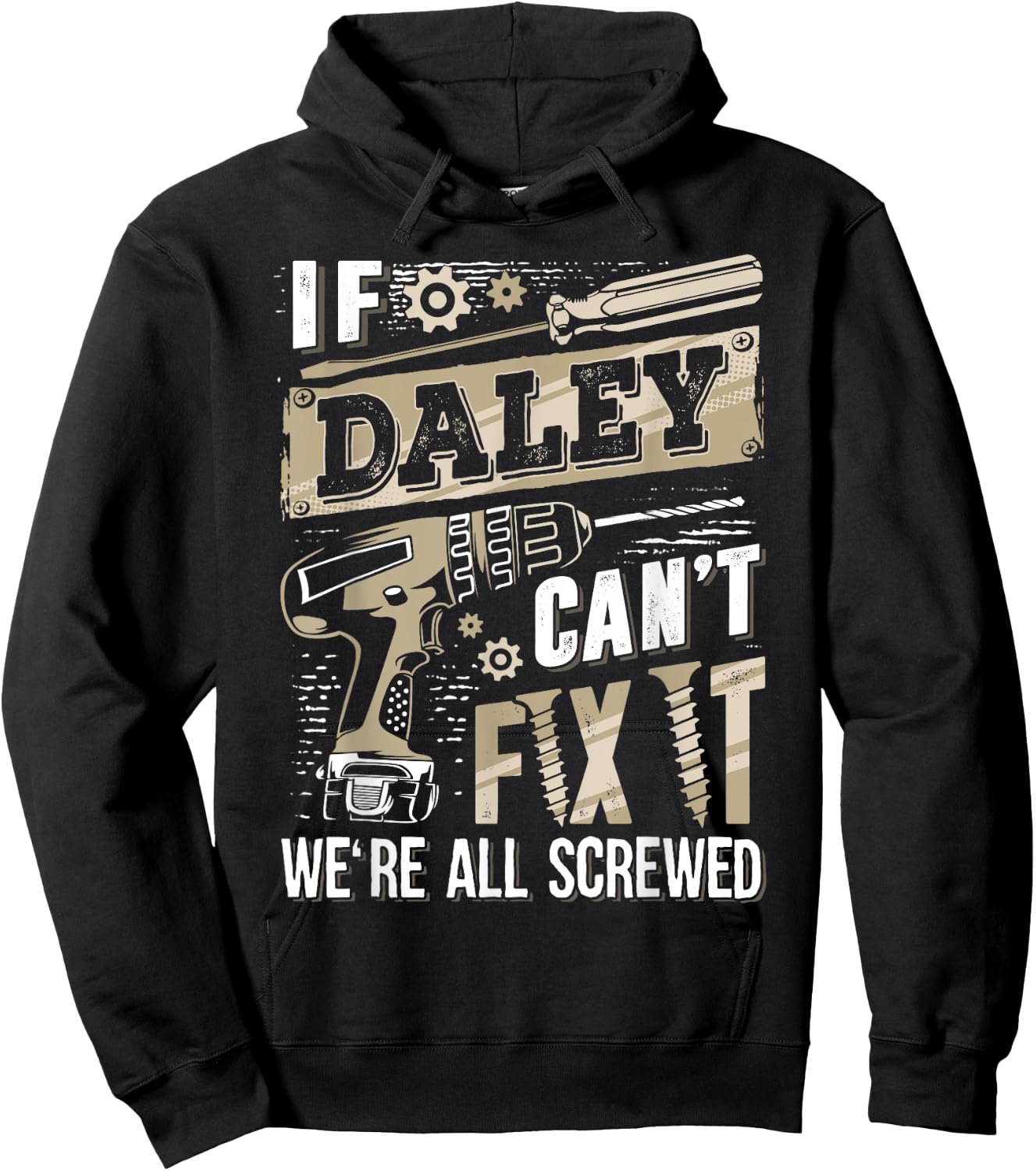 If DALEY Can't Fix It We're All Screwed Funny Family Name Hoodie - Hoodie | Black