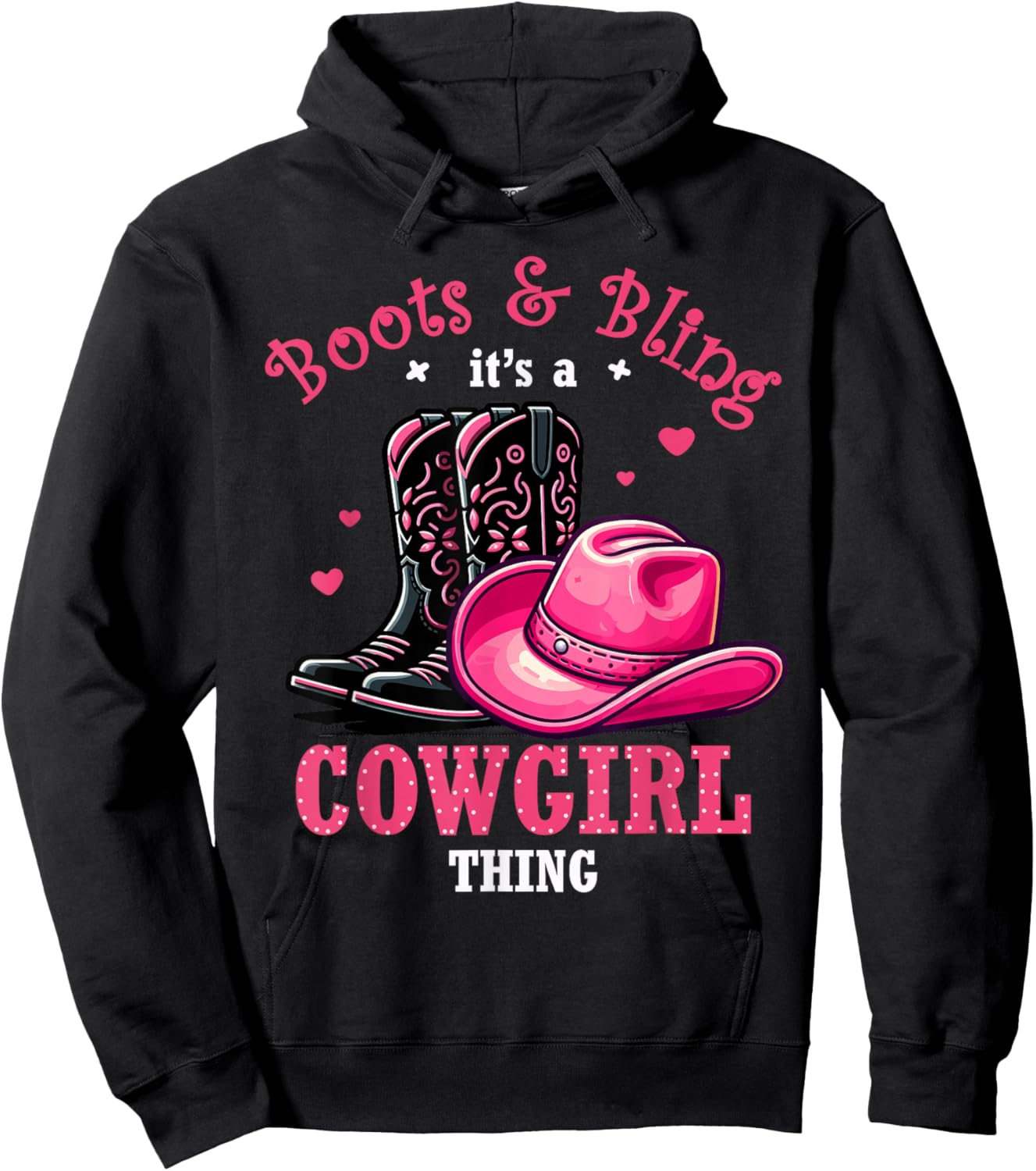 Boots And Bling Its a Cowgirl Thing Western Country Life Hoodie - Hoodie | Black