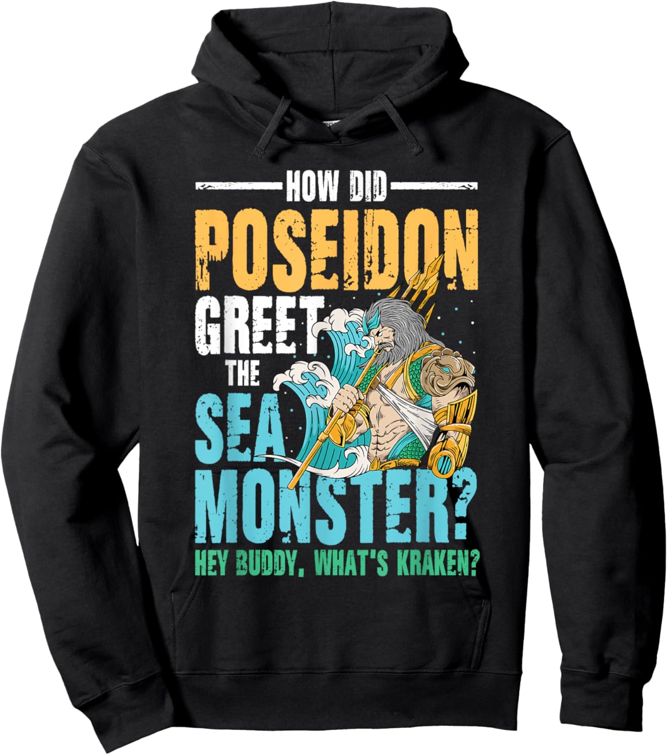 Poseidon Greet The Sea Monster What's Kraken Hoodie - Hoodie | Black