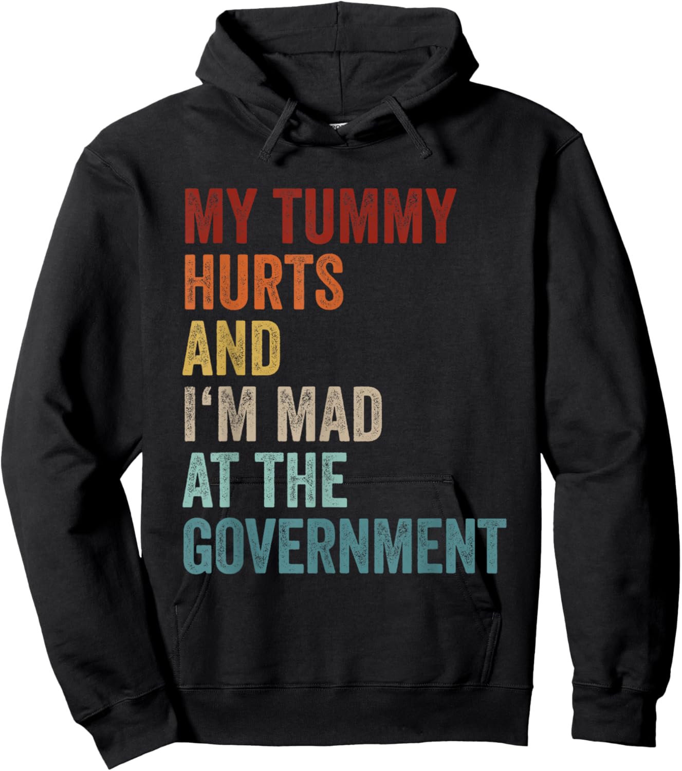 My Tummy Hurts And Im Mad At The Government Ironic Retro Hoodie - Hoodie | Black