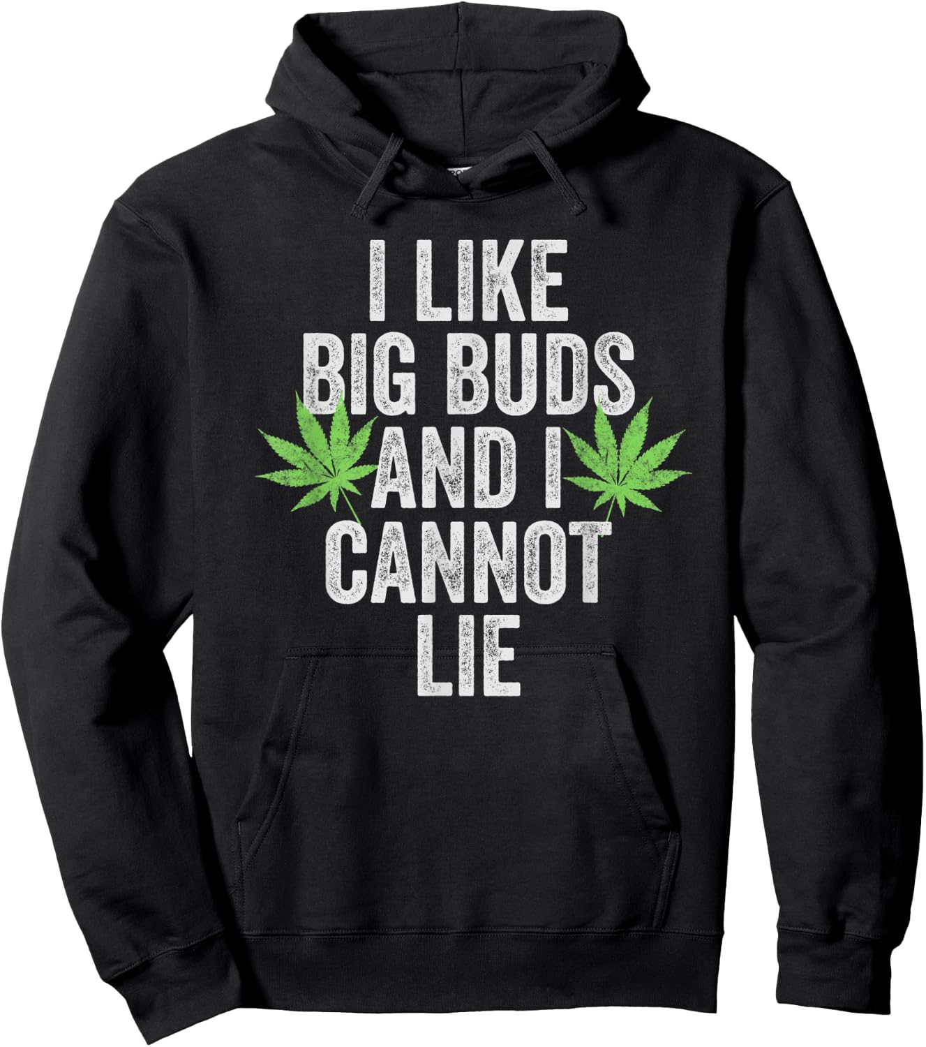 Funny Weed Shirts Stoner I Like Big Buds And I Cannot Lie Hoodie - Hoodie | Black