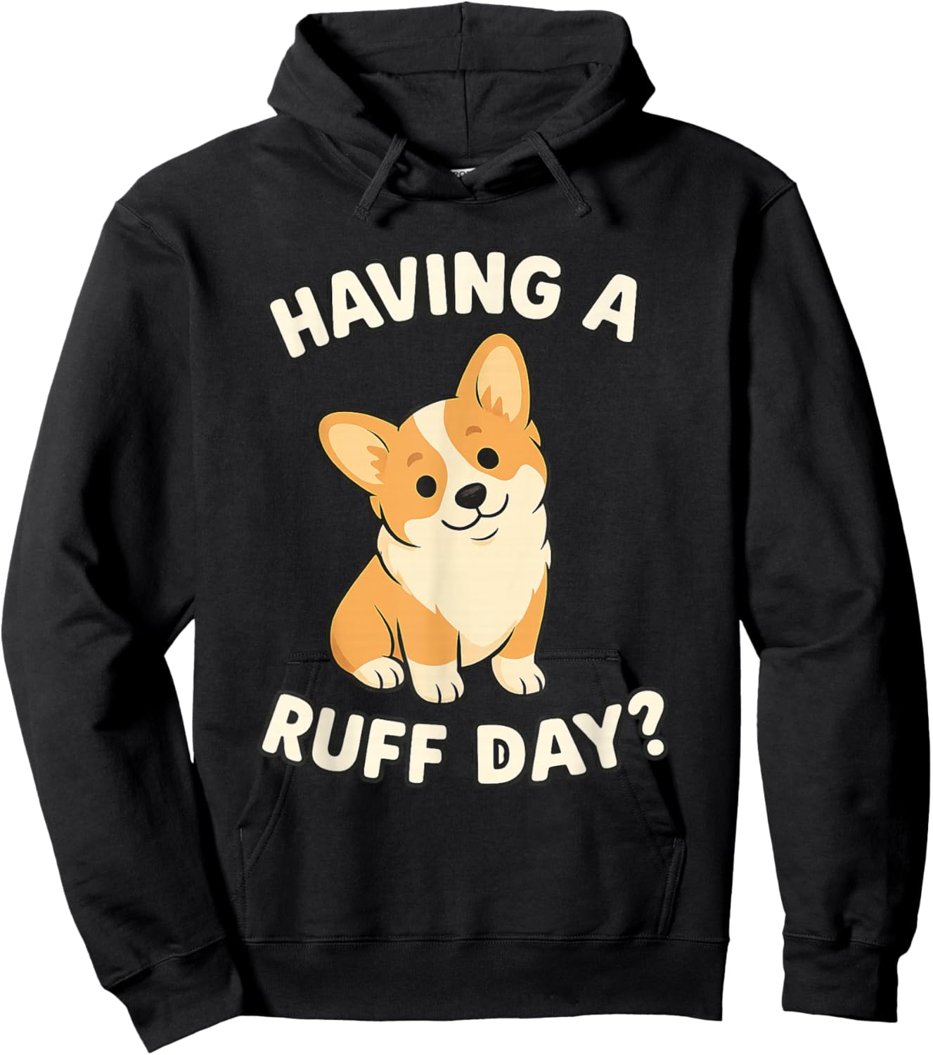 Cute Dog Pun Corgi Having a Ruff Day Dog Lovers Apparel Hoodie - Hoodie | Black
