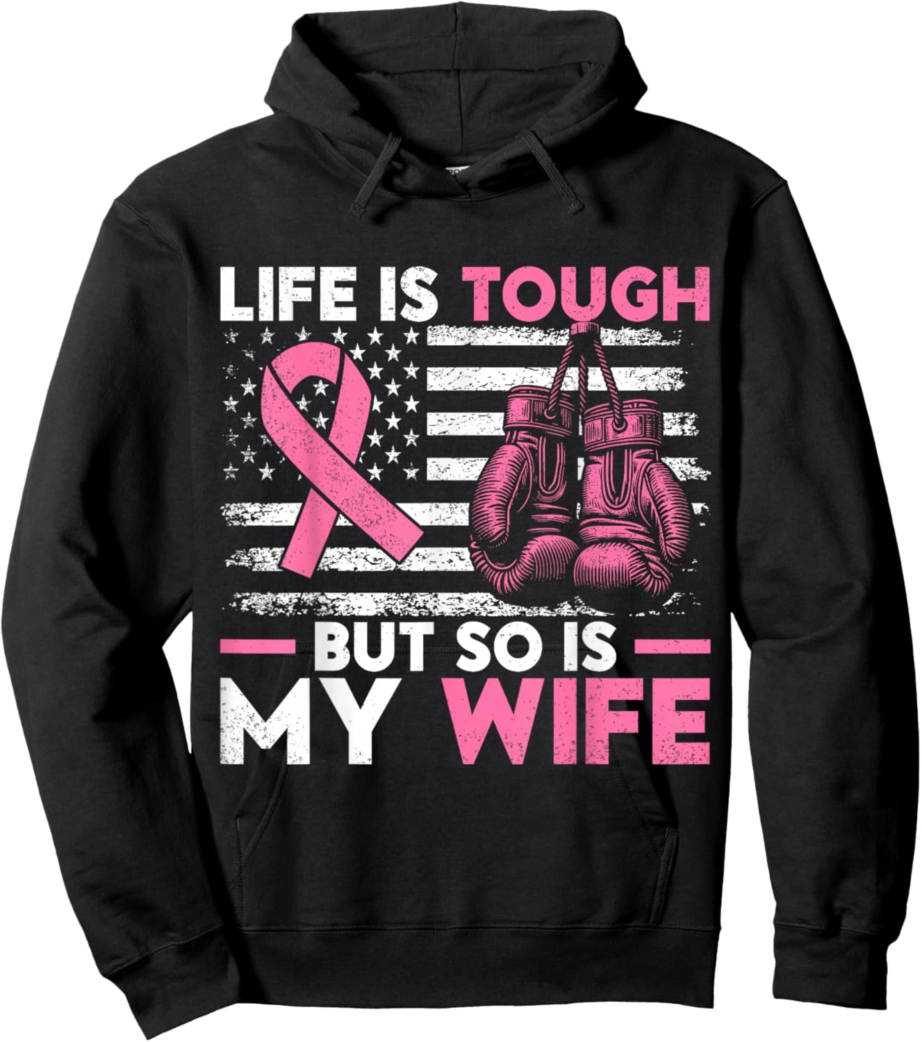 Life Is Tough But So Is My Wife. Breast Cancer Awareness Hoodie - Hoodie | Black