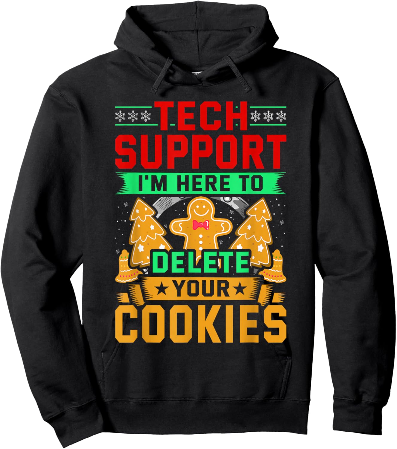 Tech Support I'm Here To Delete Your Cookies Christmas Ugly Hoodie - Hoodie | Black