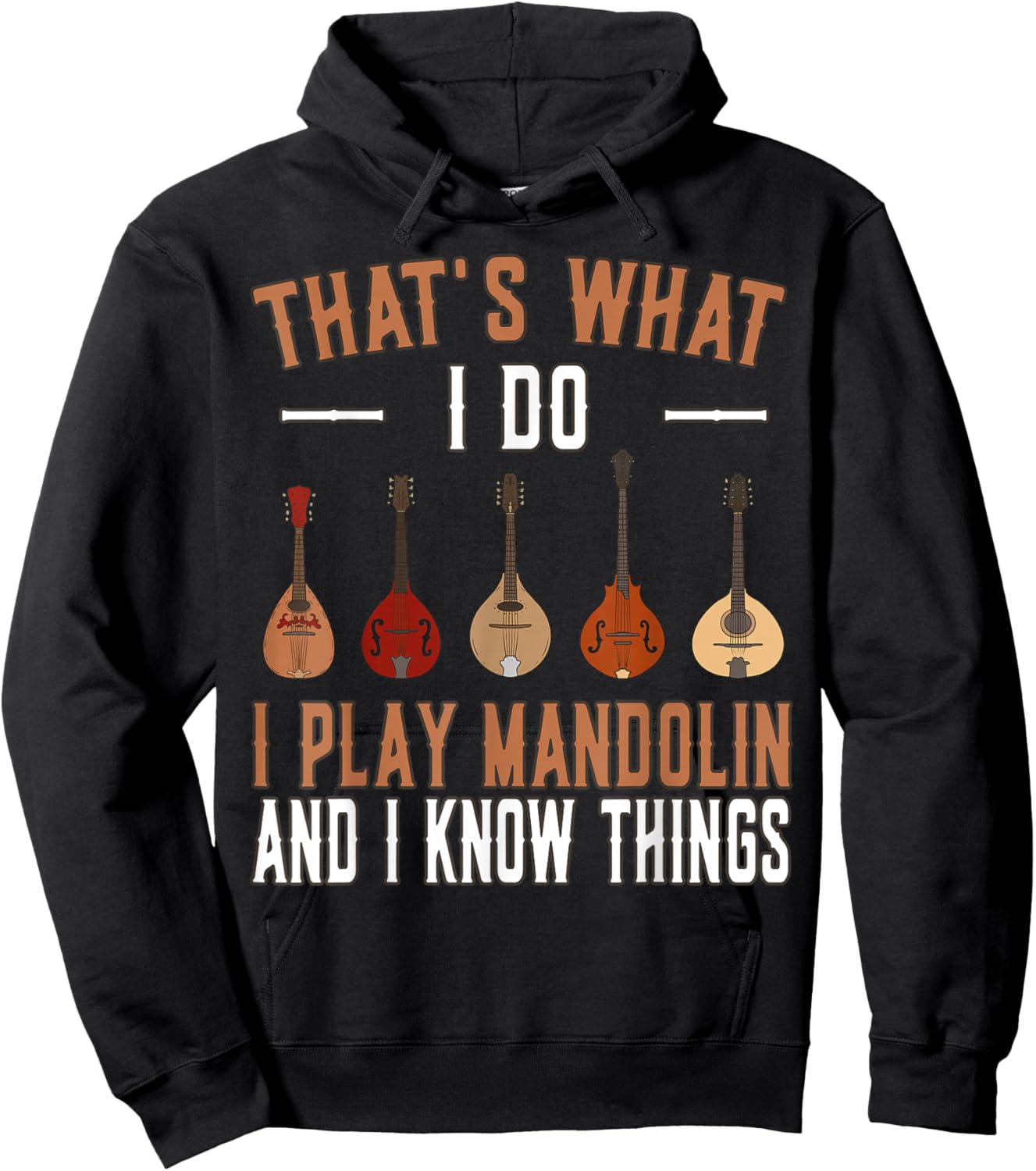 Thats what I do I play Mandolin Music Mandolins Hoodie - Hoodie | Black