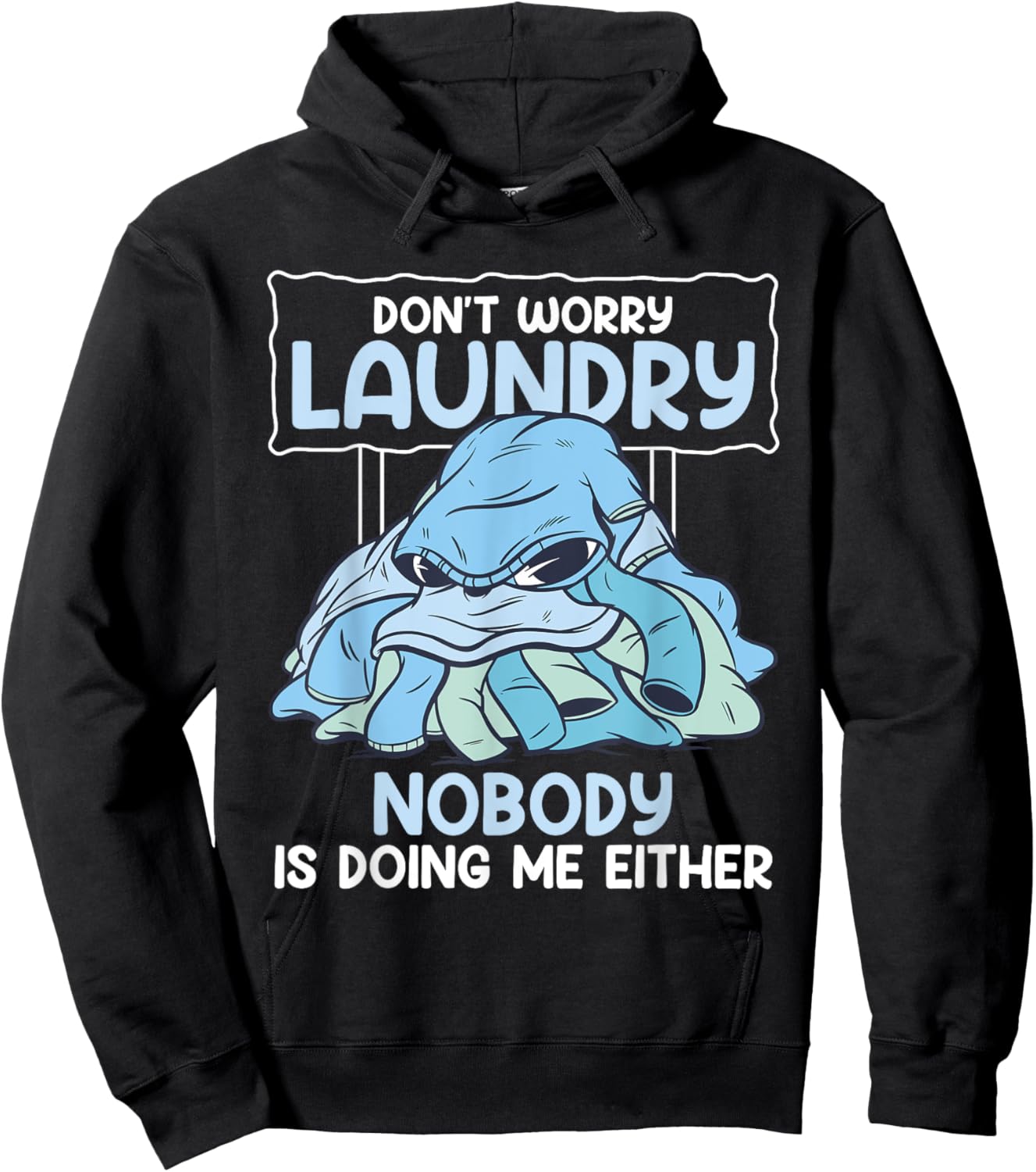 Don't Worry Laundry Nobody Is Doing Me Either Laundry Design Hoodie - Hoodie | Black
