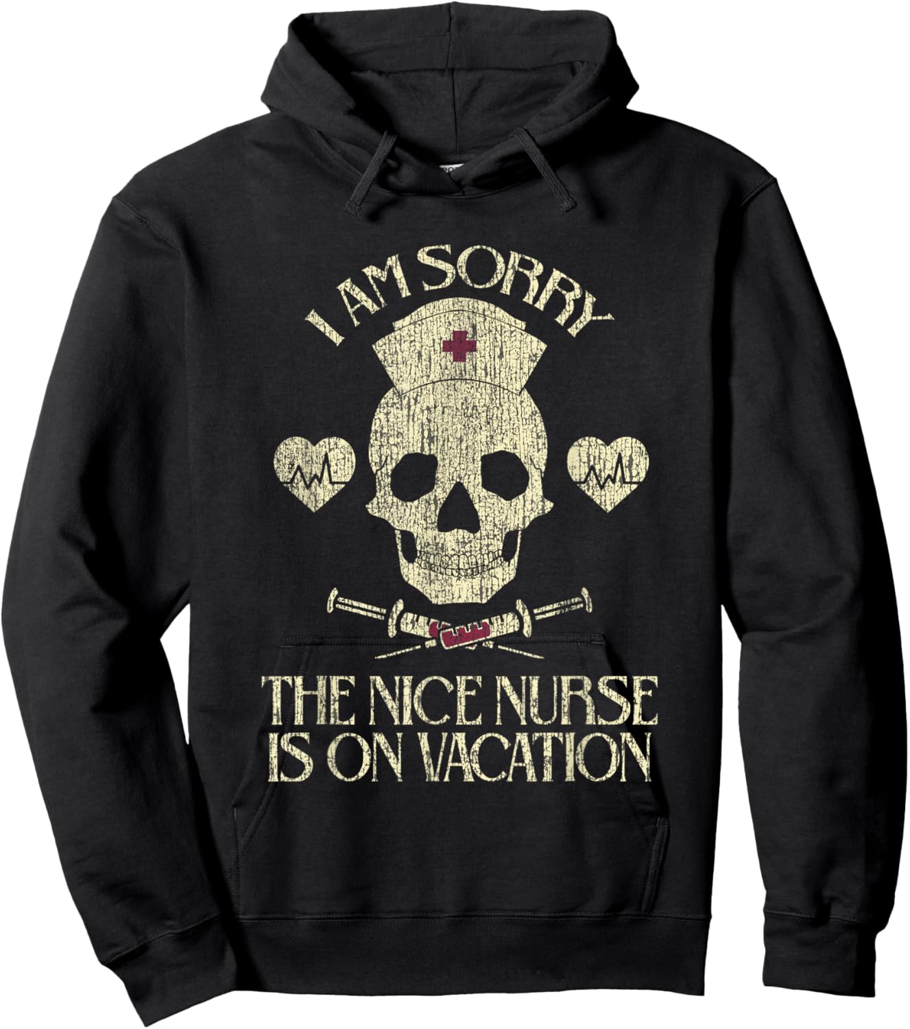 I Am Sorry The Nice Nurse Is On Vacation Funny SkullI Am Hoodie - Hoodie | Black