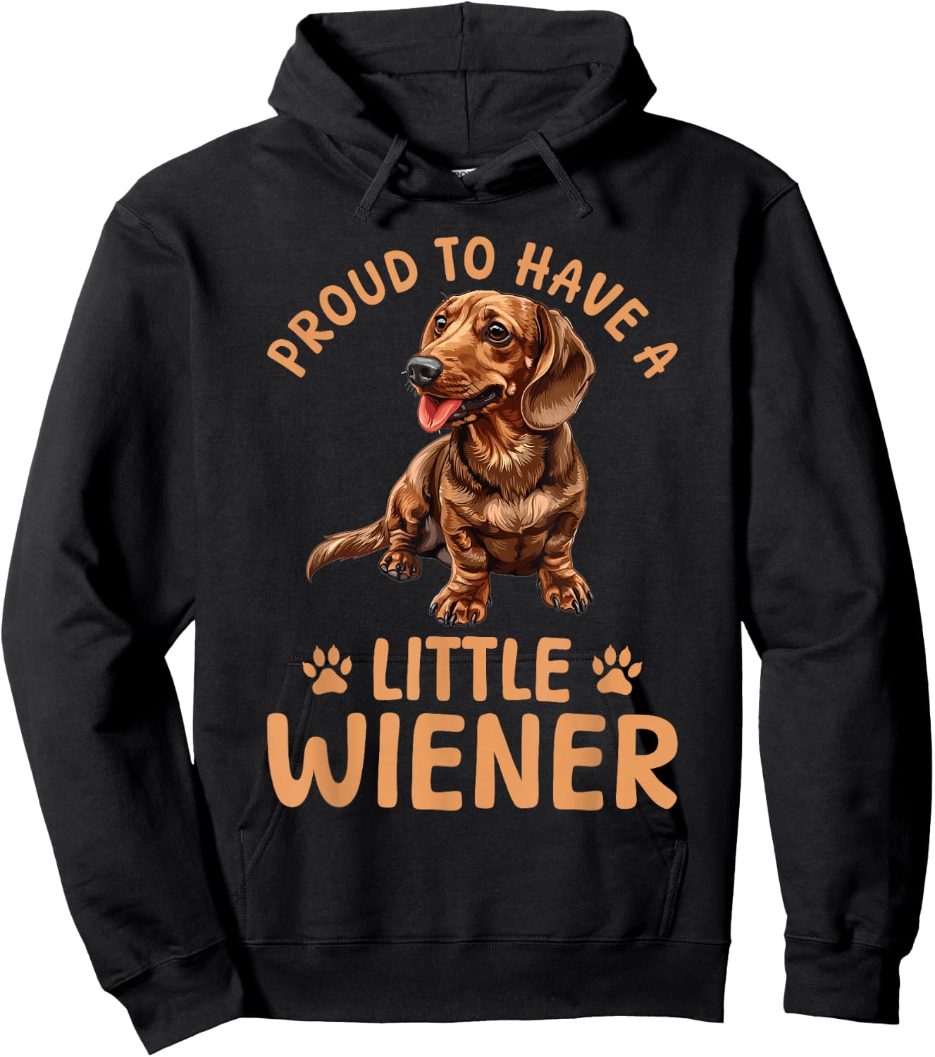 Funny Dachshund Doxie Wiener Animal Proud To Have A Little Hoodie - Hoodie | Black