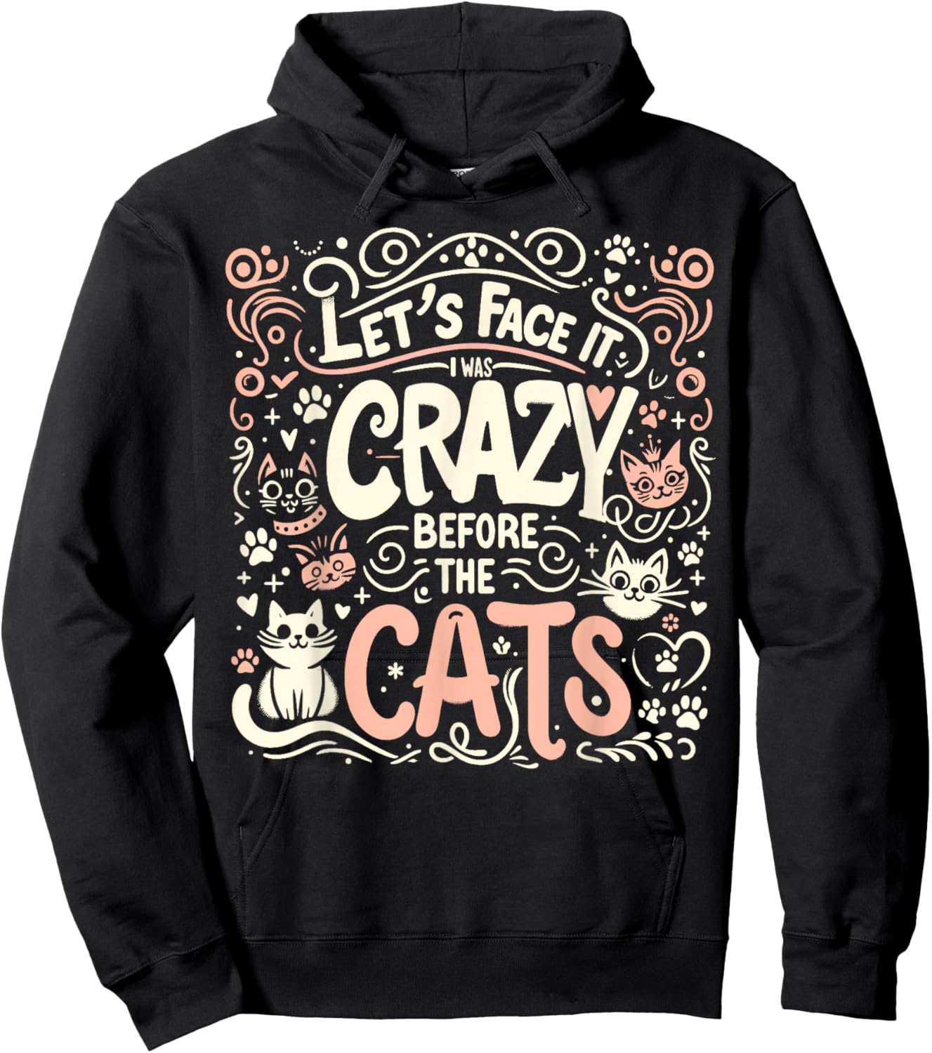 Let's Face It I Was Crazy Before The Cats Hoodie - Hoodie | Black