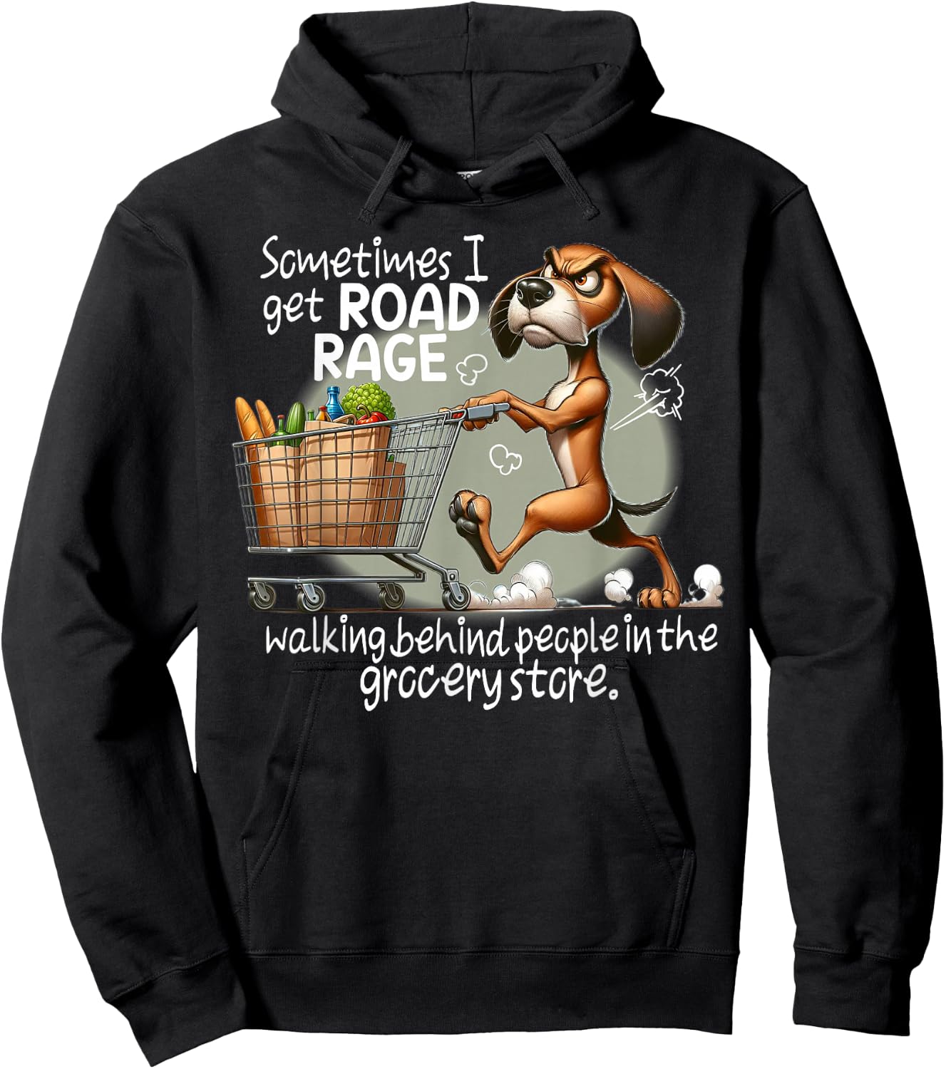 Dog Sometimes I Get Road Rage Walking Behind People Hoodie - Hoodie | Black