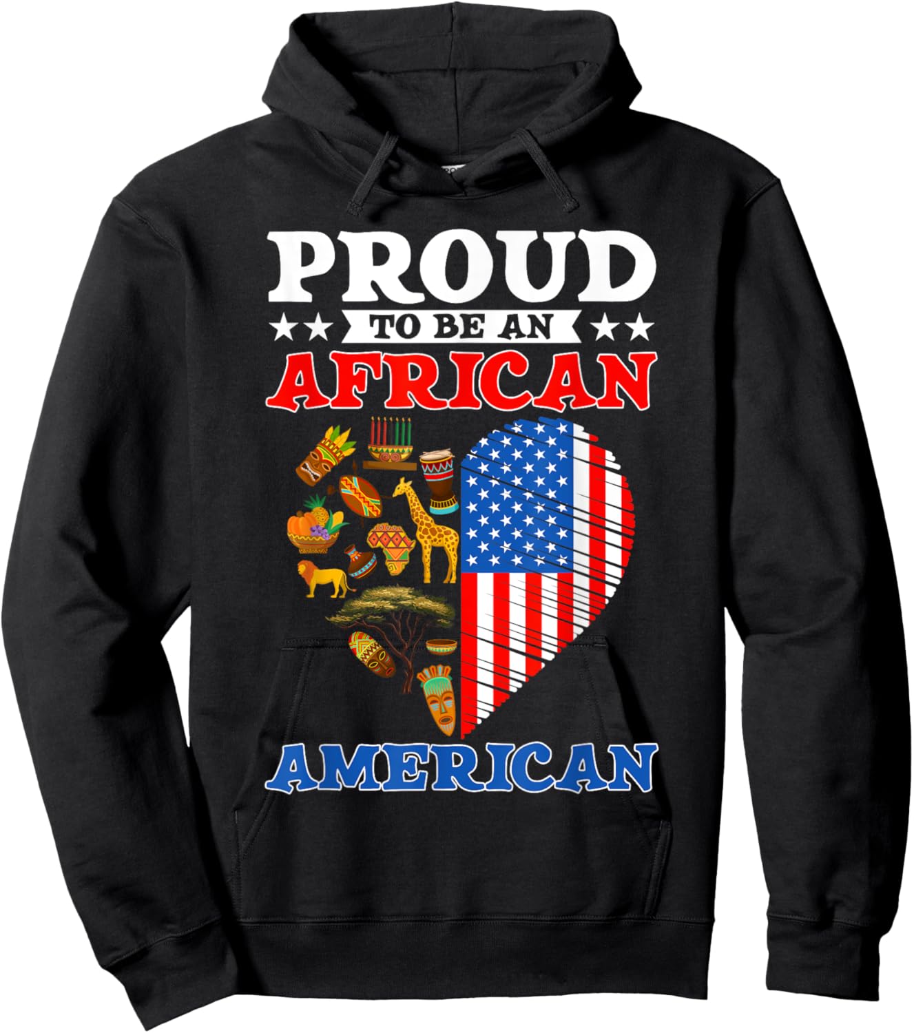 Funny Proud To Be An African American USA Flag 4th Of July Hoodie - Hoodie | Black
