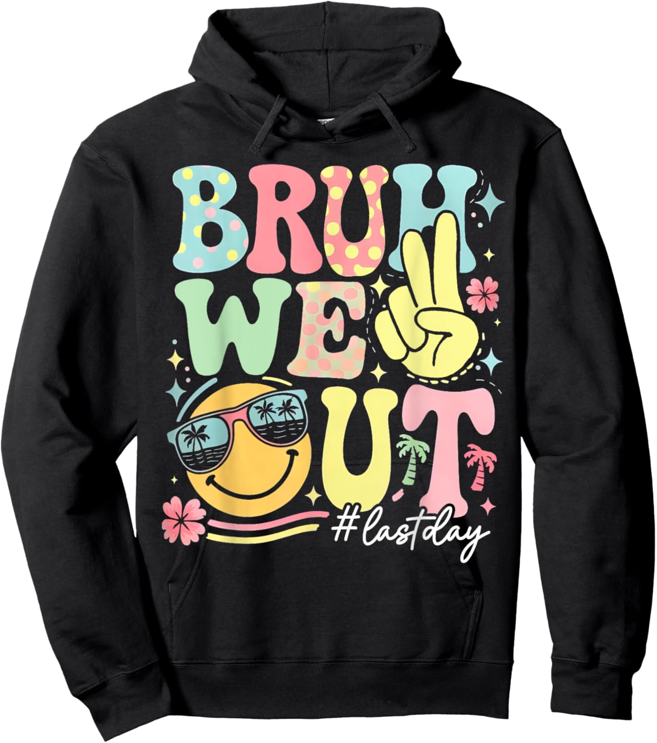 Retro Groovy Bruh We Out Last Day Last Day Of School Hoodie - Hoodie | Black