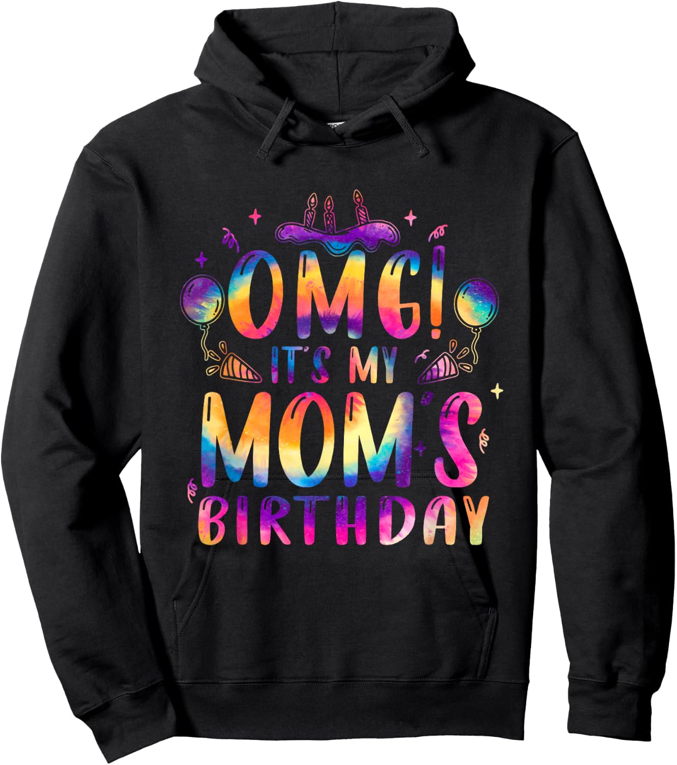 OMG It's My Mom Birthday Happy Family Tie Dye Hoodie - Hoodie | Black