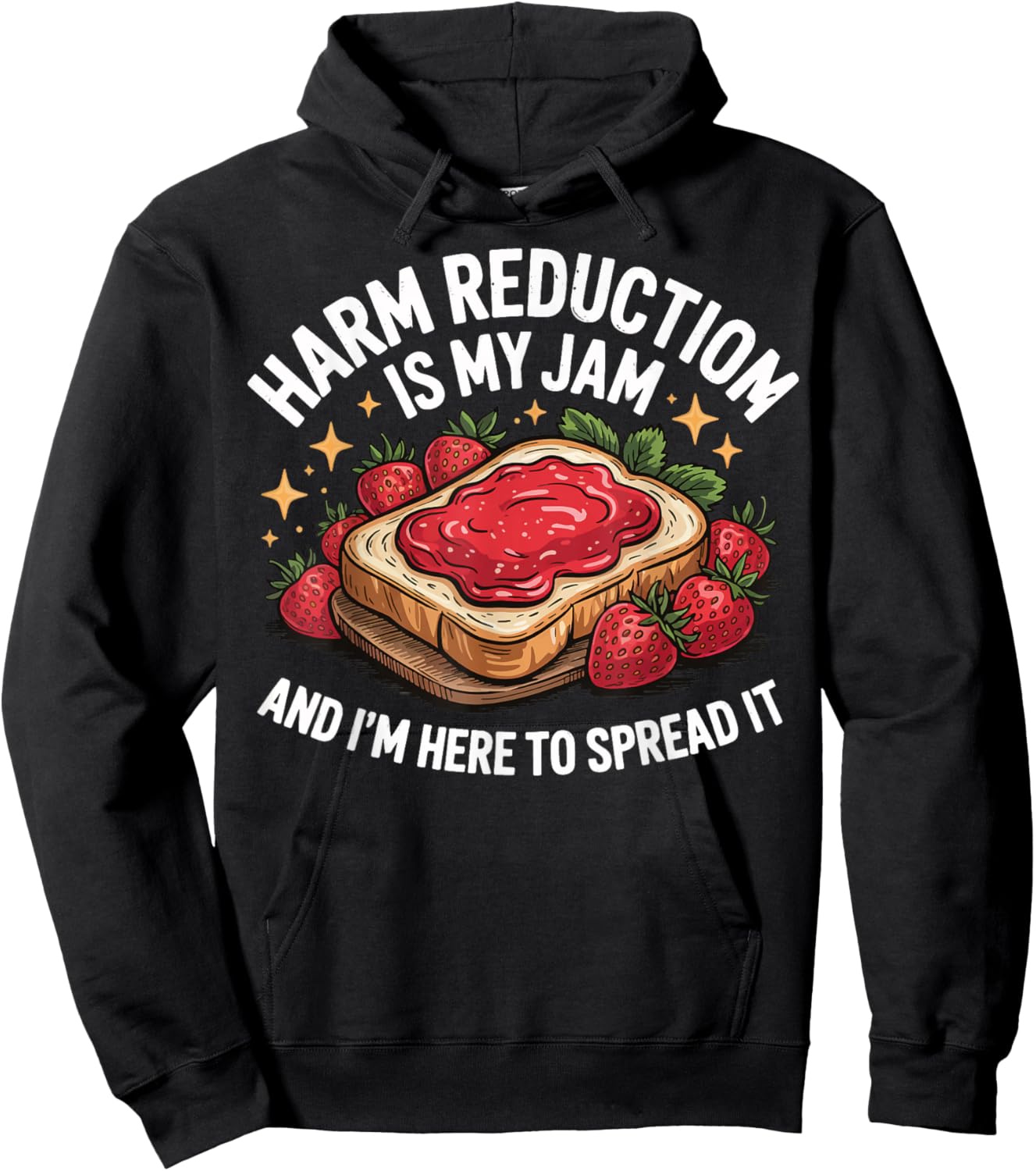 Harm Reduction Is My Jam And I'm Here To Spread It Hoodie - Hoodie | Black
