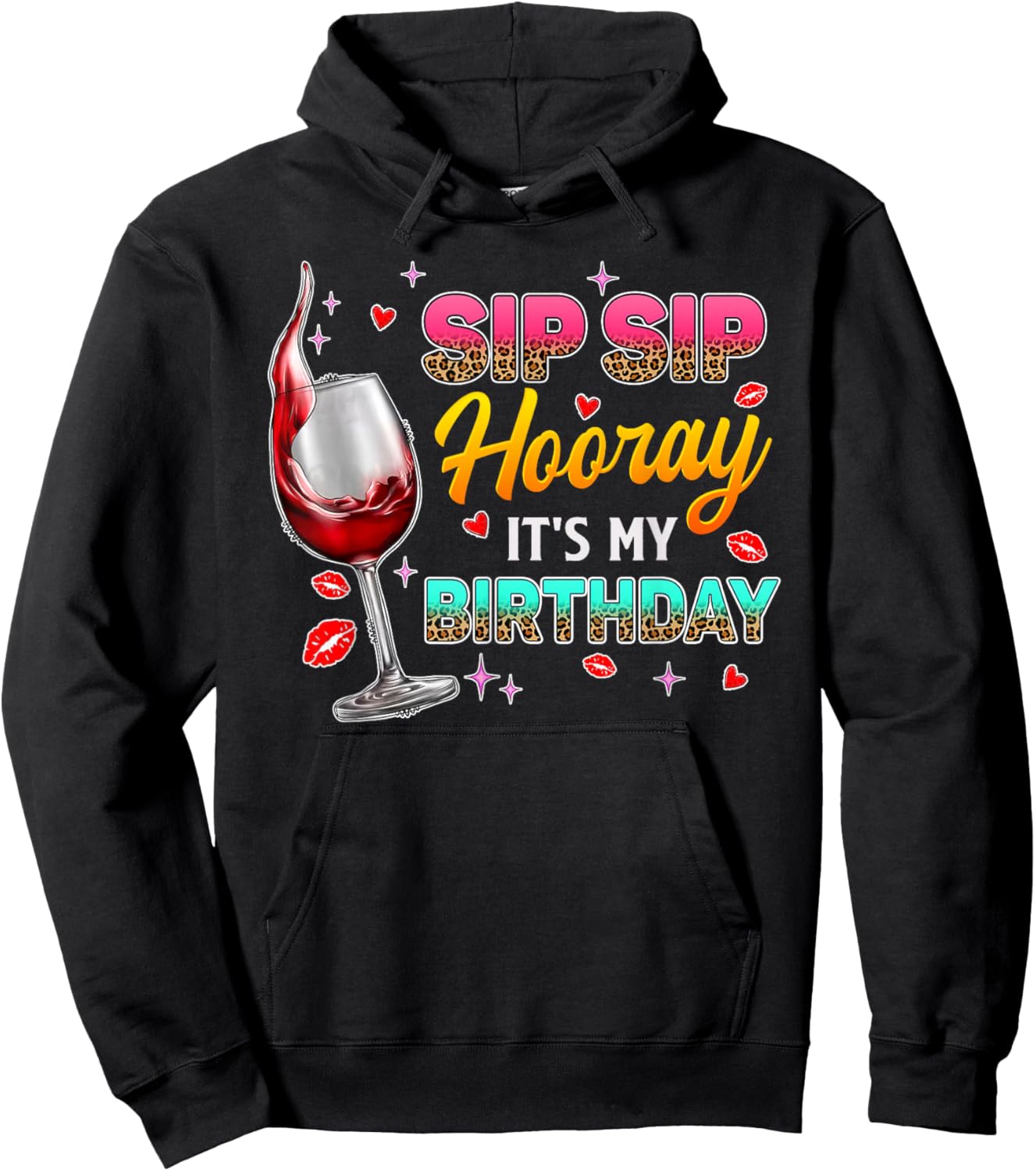 Sip Sip Hooray It's My Birthday - Wine Drinker Funny Women Hoodie - Hoodie | Black