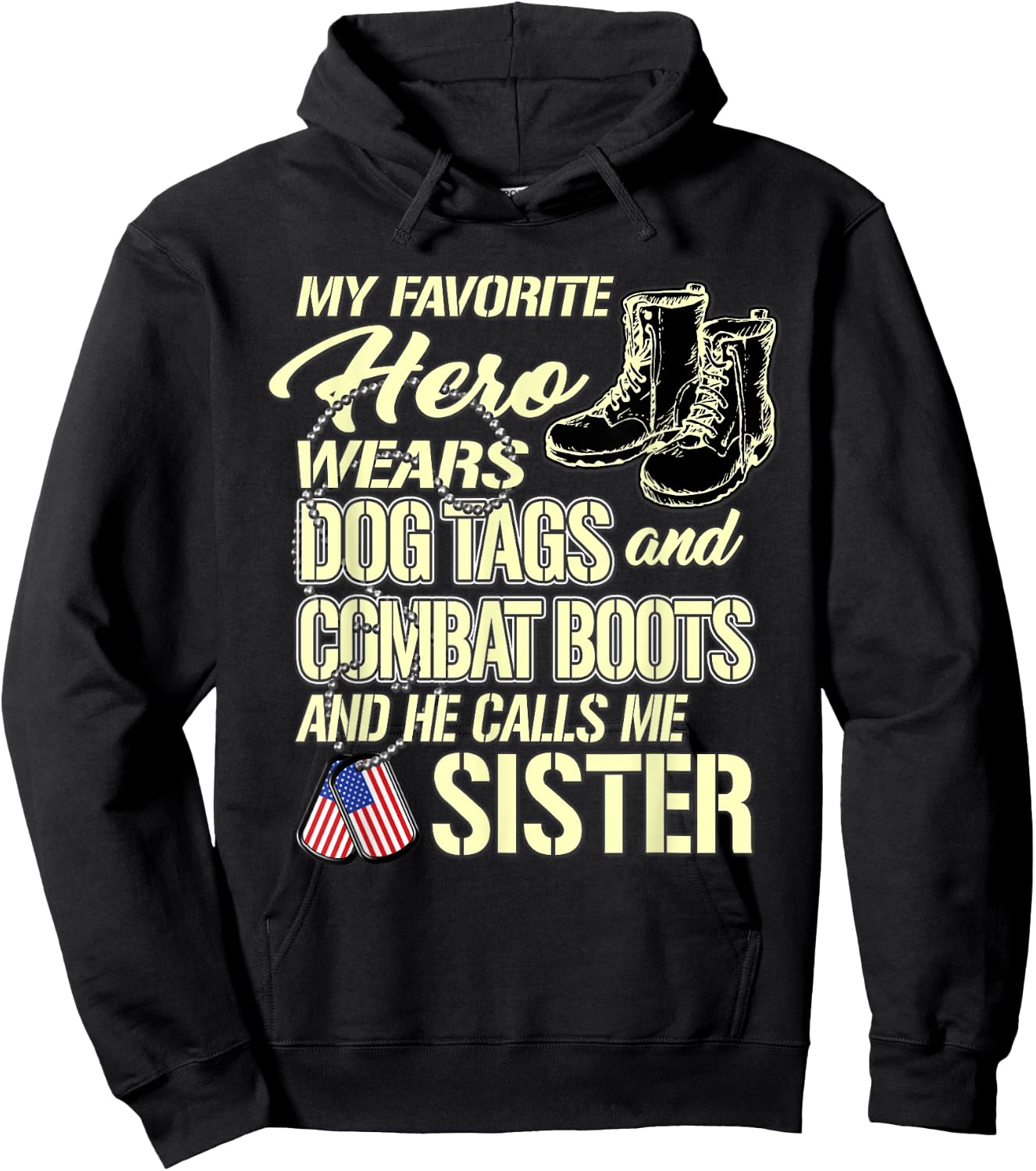 Hero Wears Dog Tags Combat Boots Proud Military Sister Gift Hoodie - Hoodie | Black