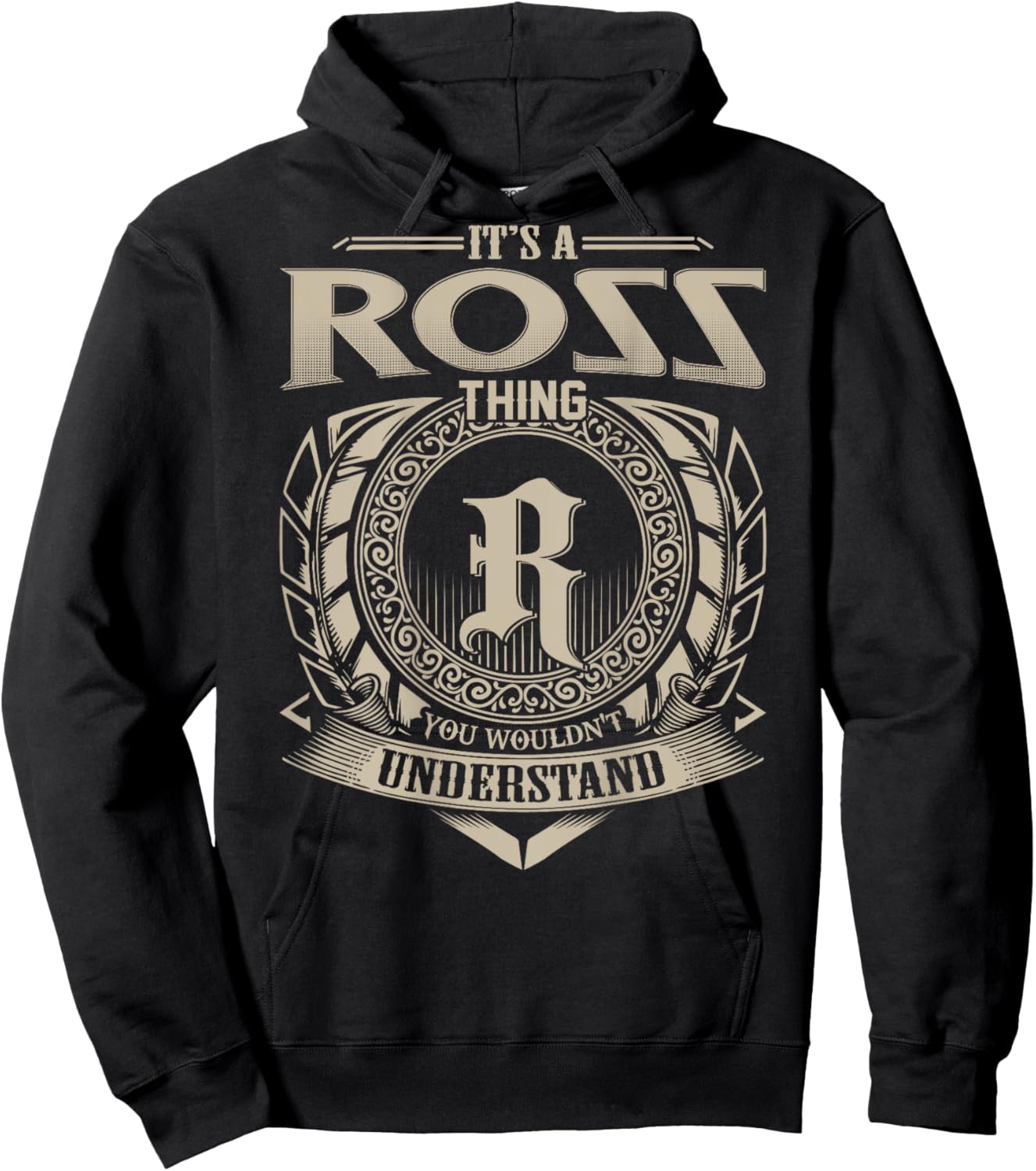 It's A ROSS Thing You Wouldn't Understand Family Name Hoodie - Hoodie | Black
