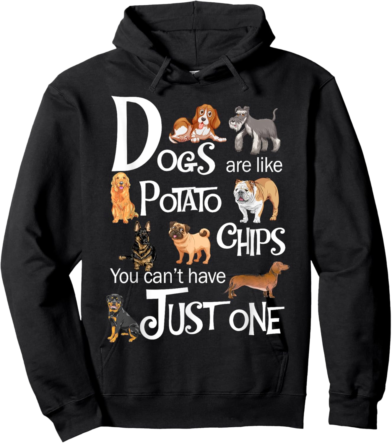 Dogs Are Like Potato Chips You Can't Have Just One Hoodie - Hoodie | Black