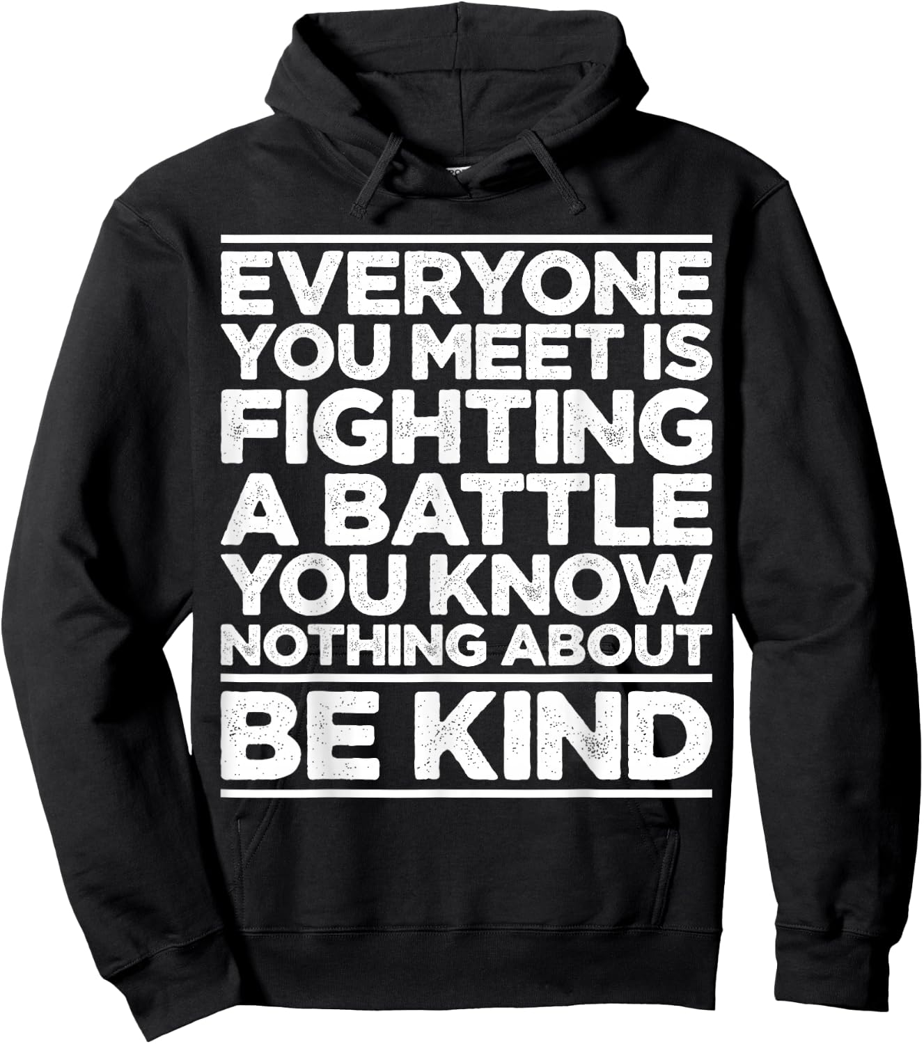 Everyone Is Fighting A Battle You Know Nothing About Be Kind Hoodie - Hoodie | Black