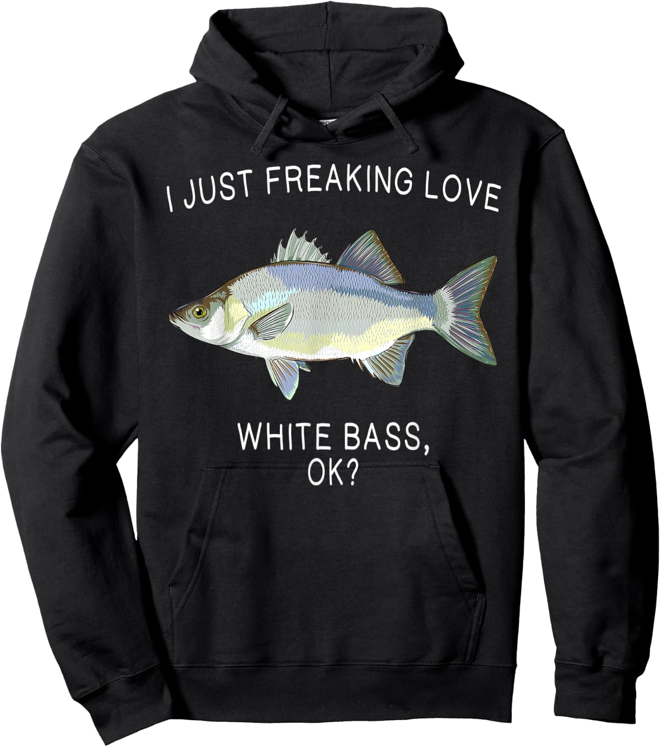 Funny I Just Freaking Love White Bass Ok? Freshwater Fish Hoodie - Hoodie | Black