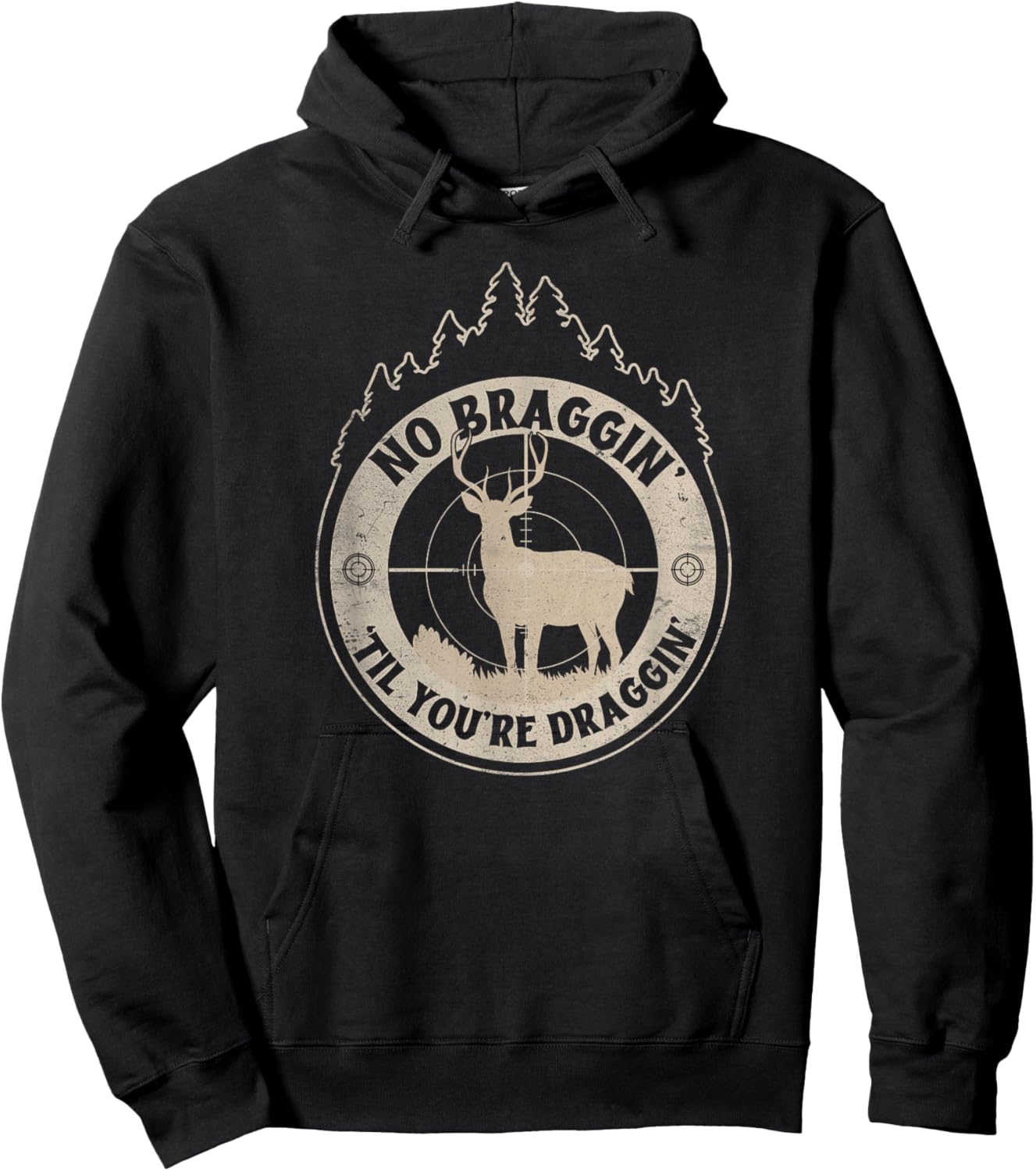 No Bragging Until You're Dragging - Funny Deer Hunting Hoodie - Hoodie | Black