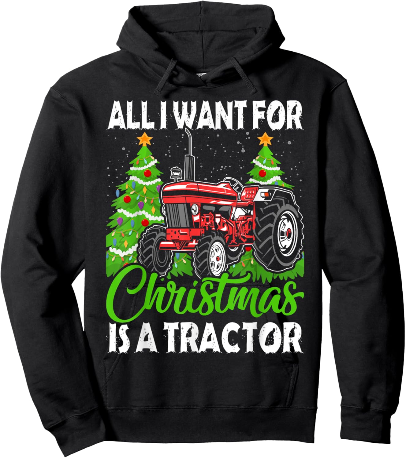 Tractor Christmas - All I Want for Christmas Is a Tractor Hoodie - Hoodie | Black