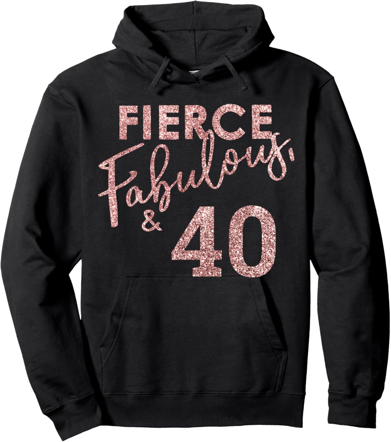 Fierce Fabulous And 40 Years Old 40th Birthday Hoodie - Hoodie | Black