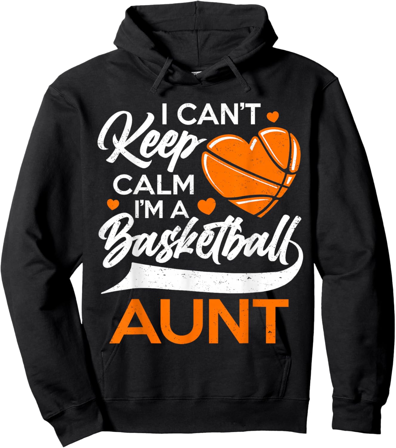 I Can't Keep Calm I'm A Basketball Aunt Hoodie - Hoodie | Black