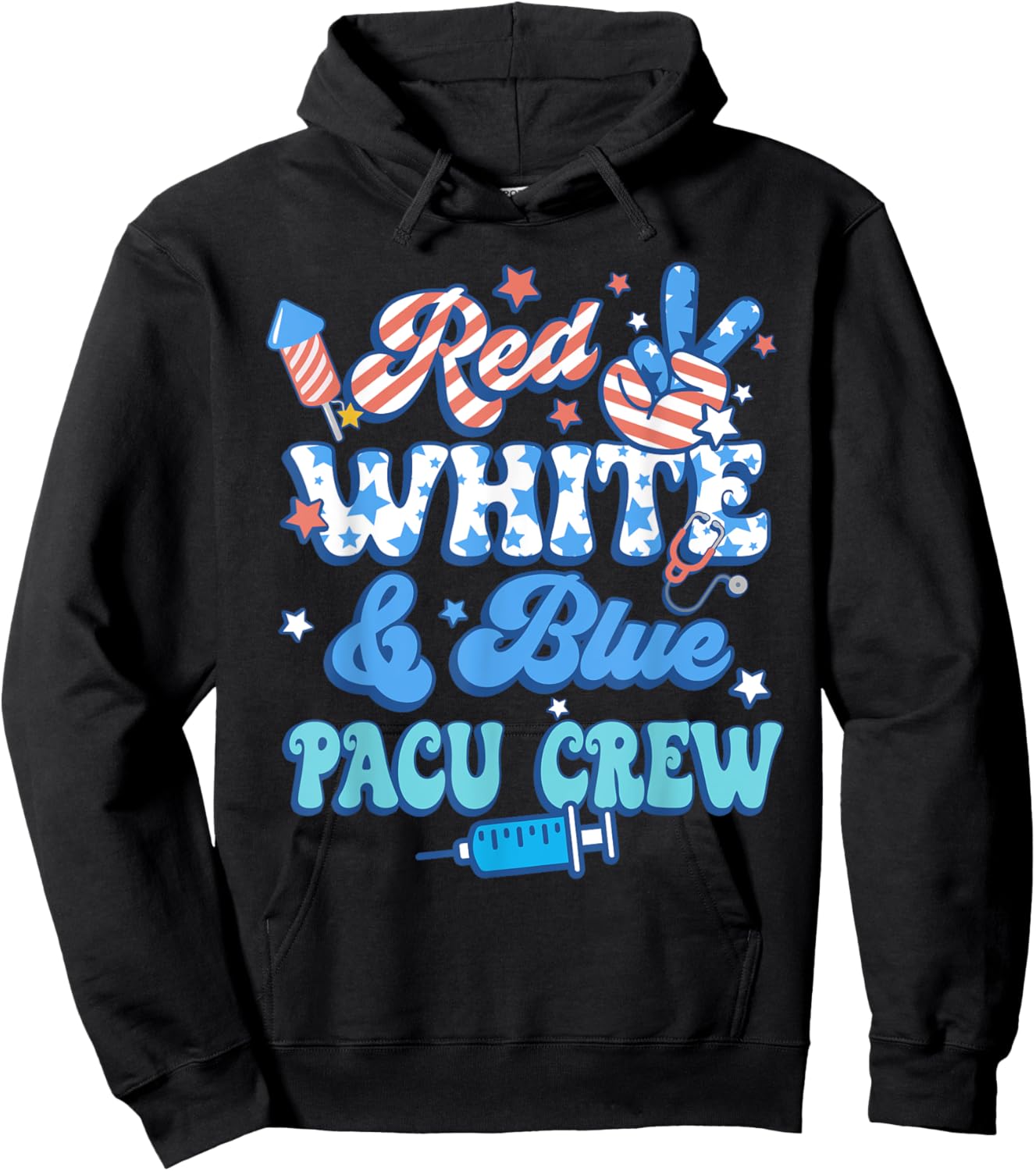 Groovy Red White Blue PACU Crew PACU Nurse 4th Of July Hoodie - Hoodie | Black
