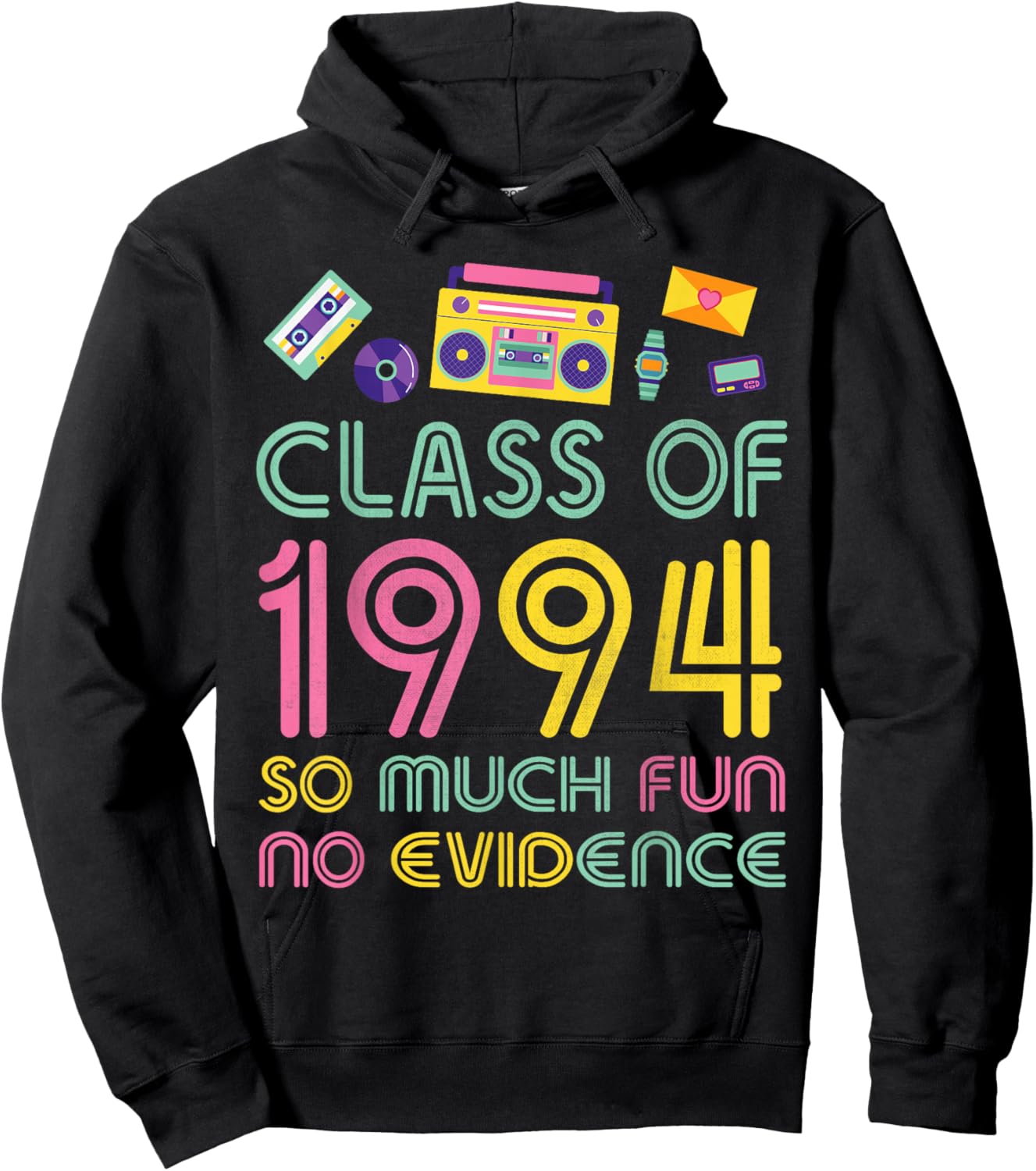 Happy Class Of 1994 So Much Fun No Evidence 30 Years Memory Hoodie - Hoodie | Black