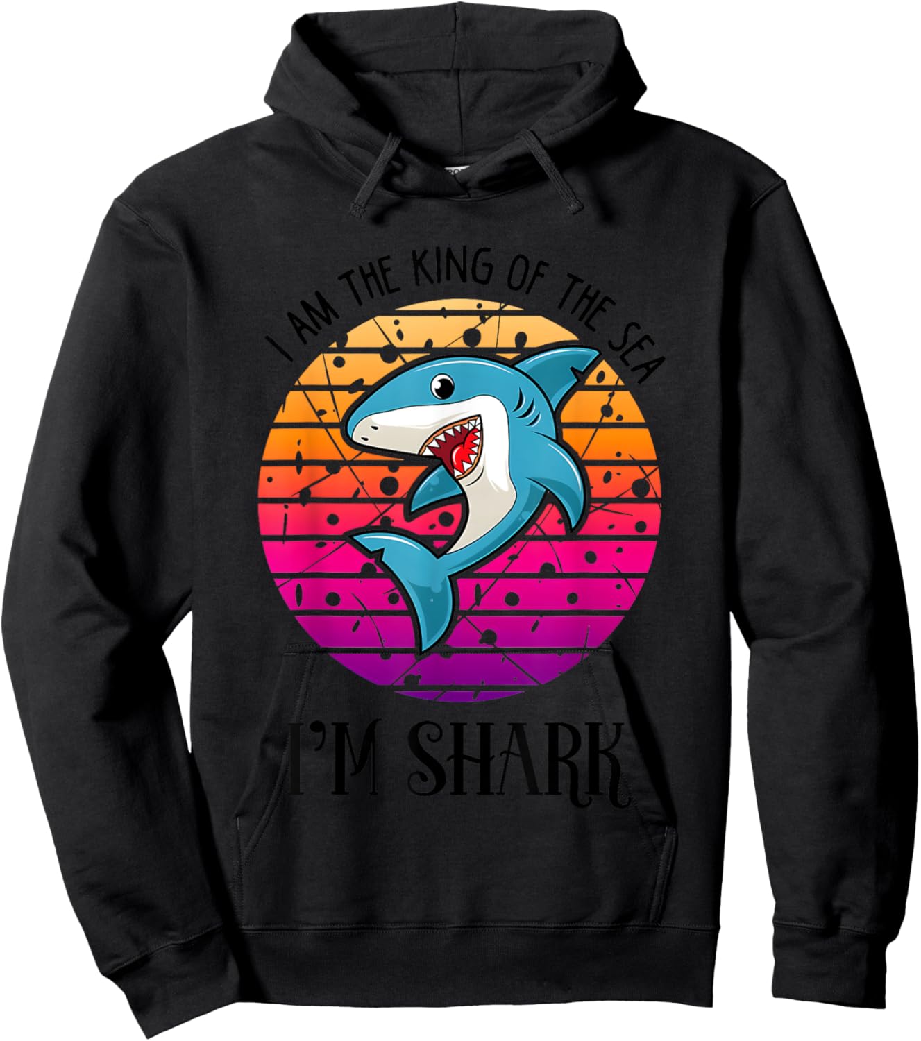 I Am The King Of The Sea I Am Shark Hoodie - Hoodie | Black