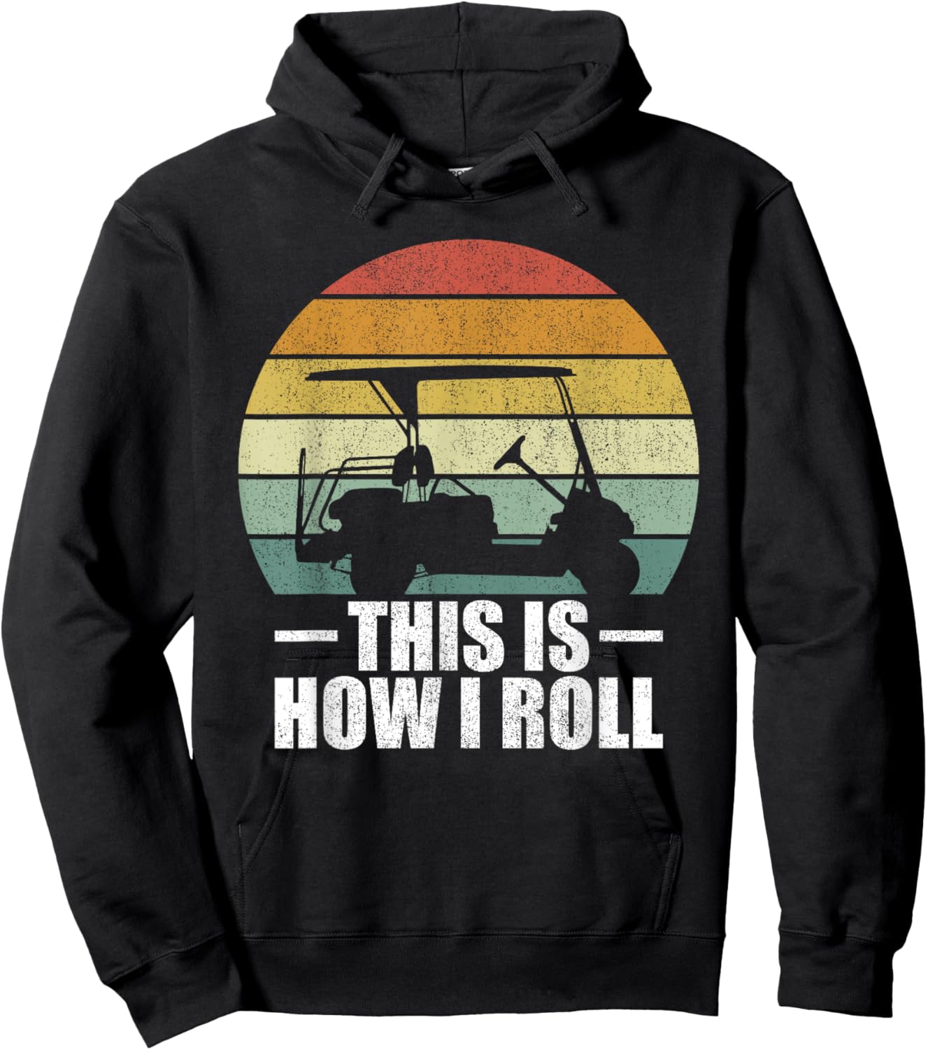 This Is How I Roll Golf Gift Funny Golfers Retro Golf Cart Hoodie - Hoodie | Black