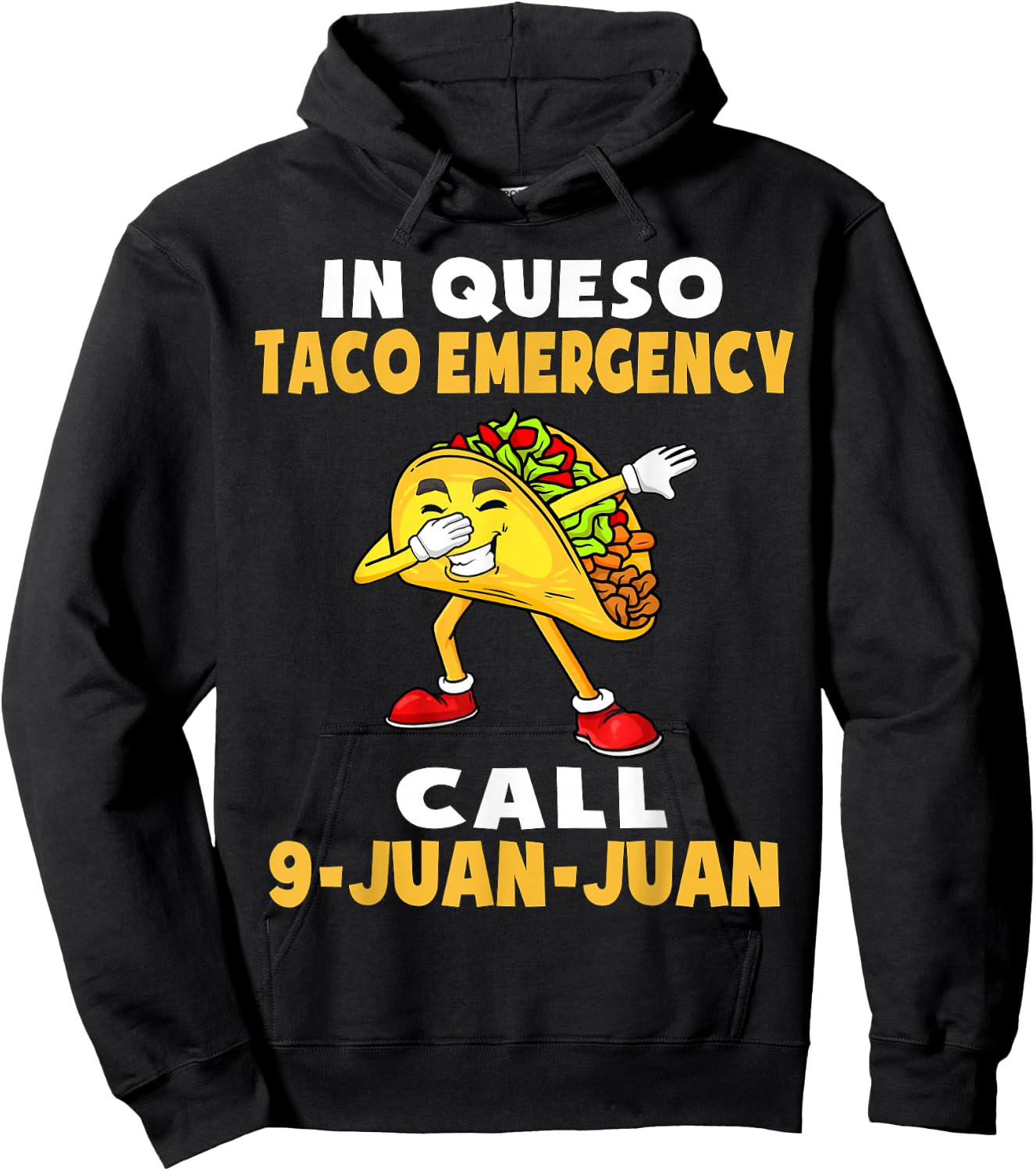 In Queso Emergency Cinco De Mayo Taco Call 9 Juan Mexican Hoodie - Hoodie | Black