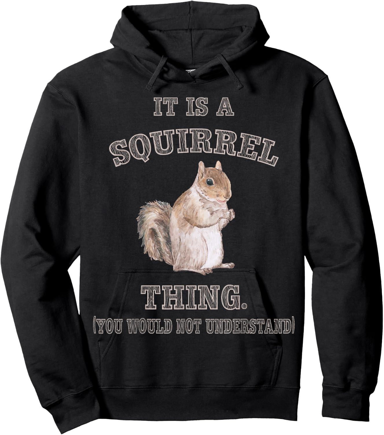 Funny Squirrel Gifts for Rodent Lover It's Squirrel Thing You Wouldn't Understand -Adults Kids Black Small Modern Short Sleeve Cotton Polyester Hoodie - Hoodie | Black