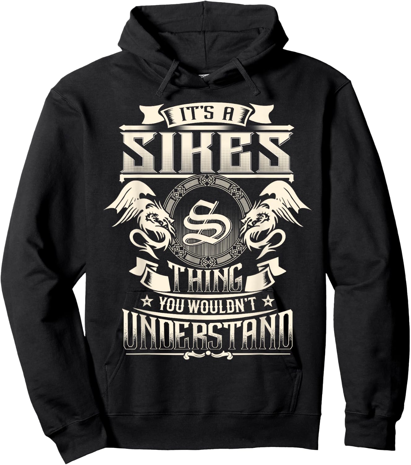 It's A SIKES Thing You Wouldn't Understand Family Name Hoodie - Hoodie | Black