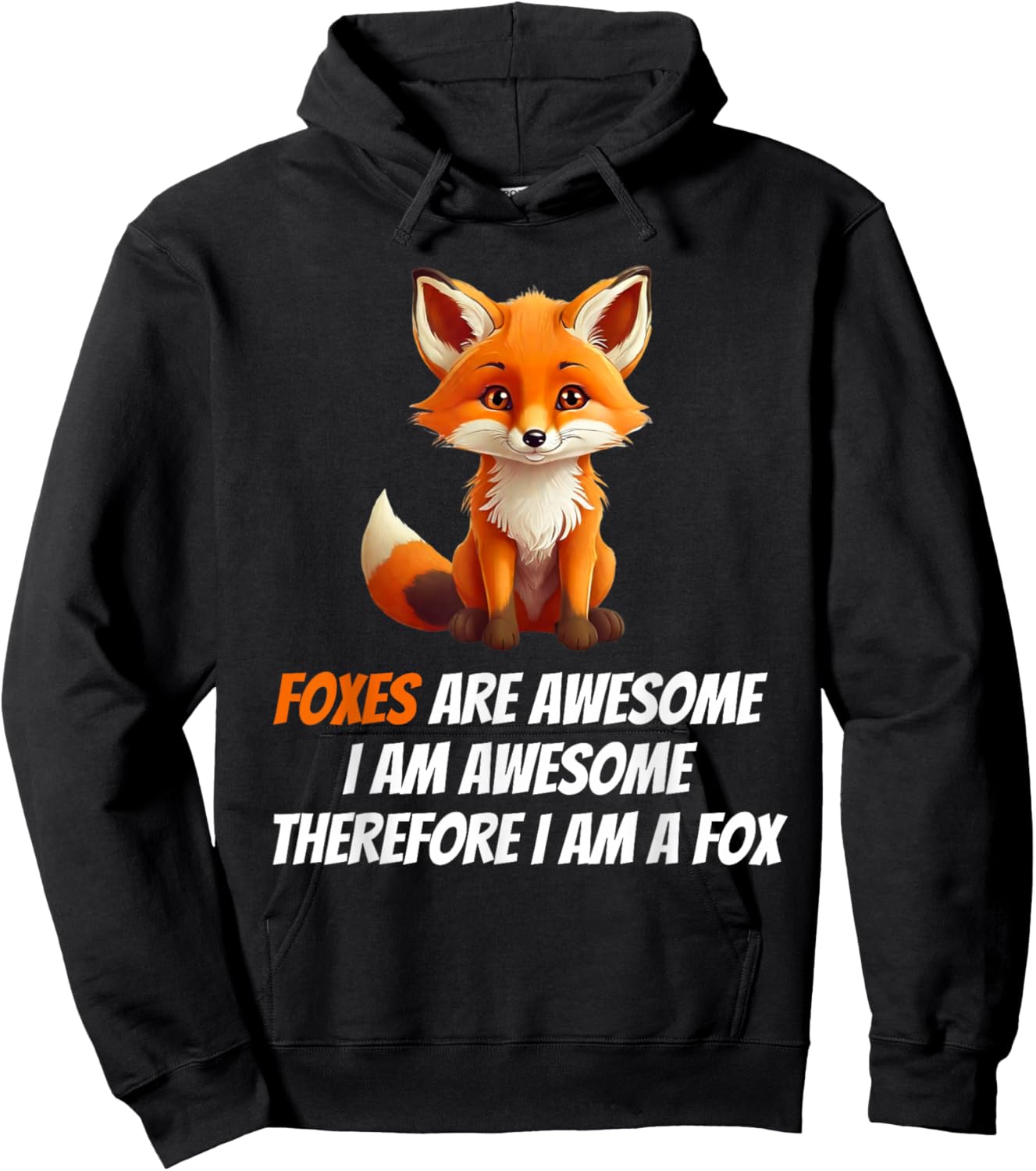 Foxes Are Awesome I am Awesome Therefore I am A Fox Lover Hoodie - Hoodie | Black