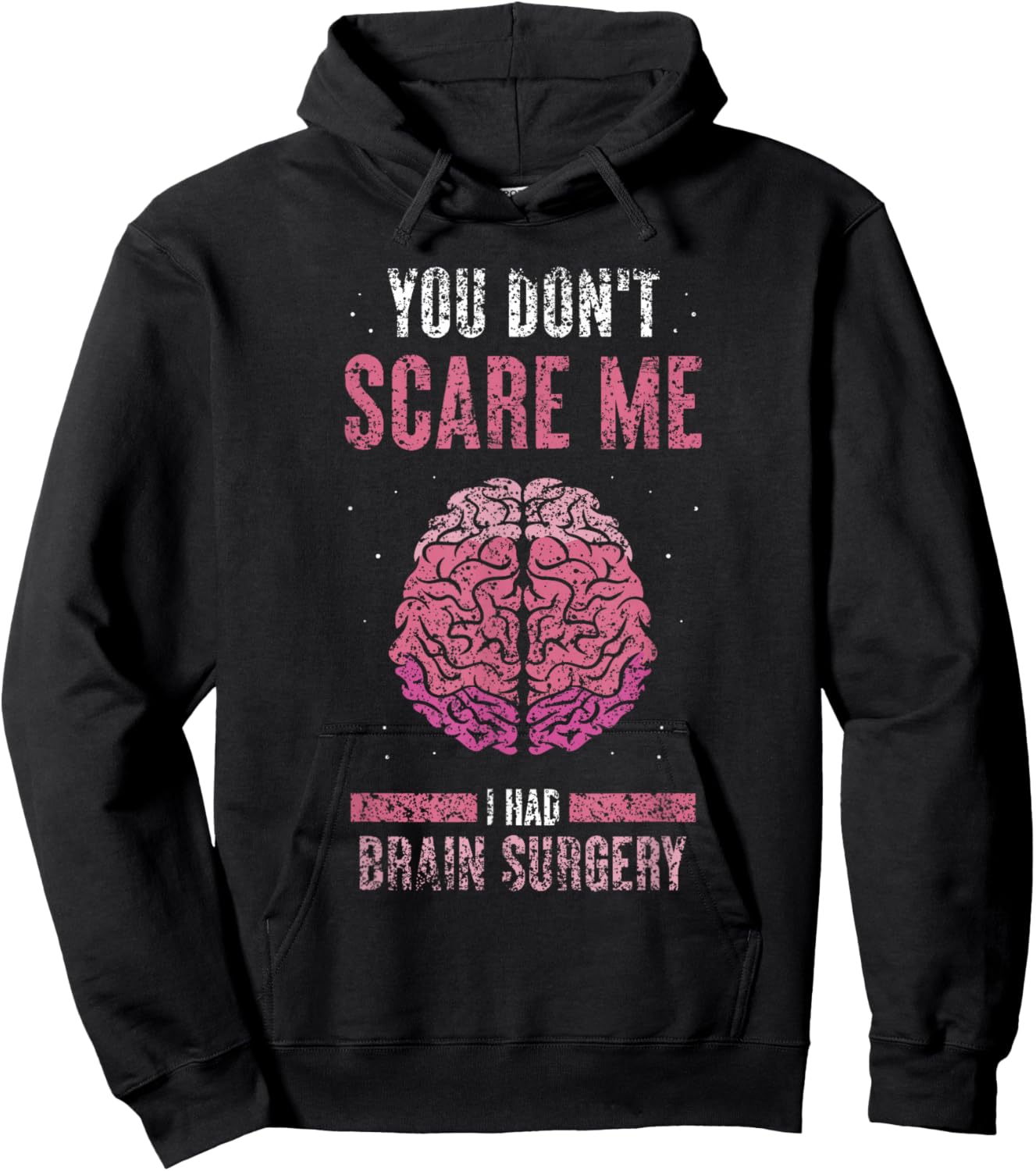You Don't Scare Me I Had Brain Surgery Tumor Brain Surgery Hoodie - Hoodie | Black