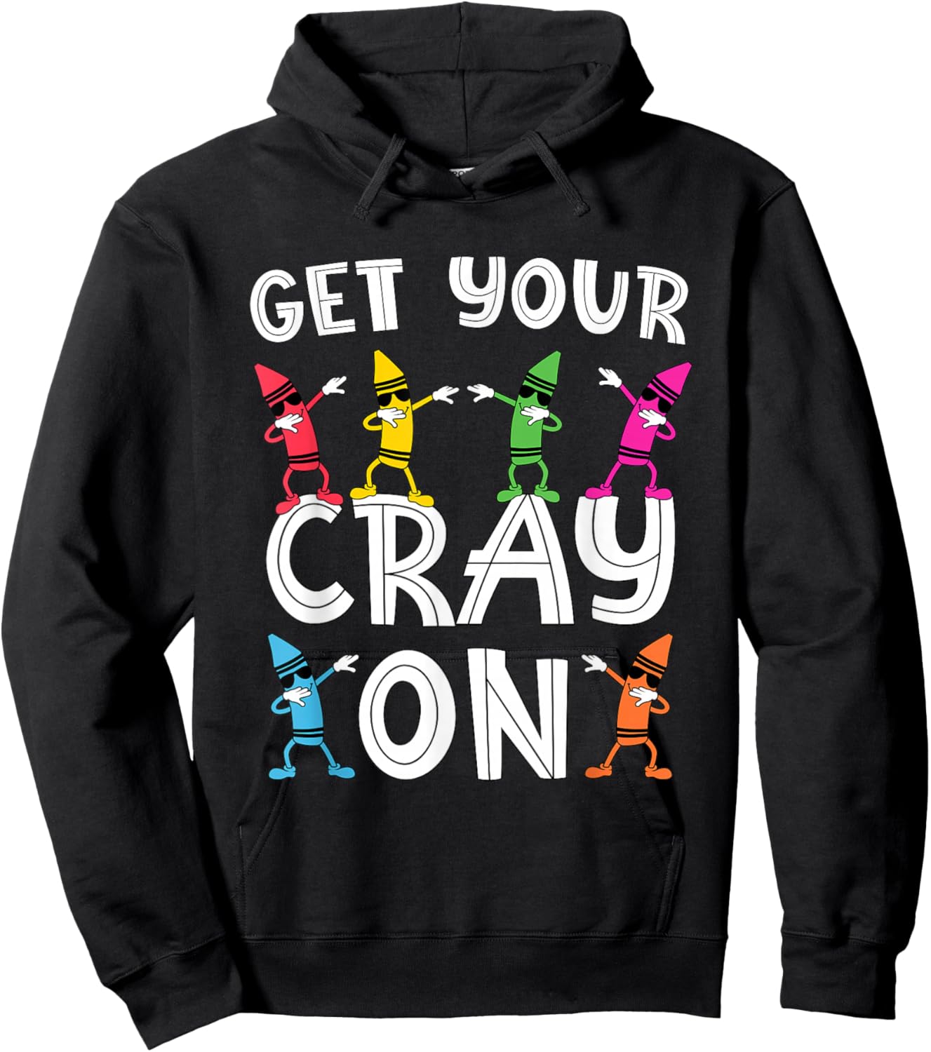 Teacher's "Get Your Cray On" Funny Dabbing Crayons Hoodie - Hoodie | Black