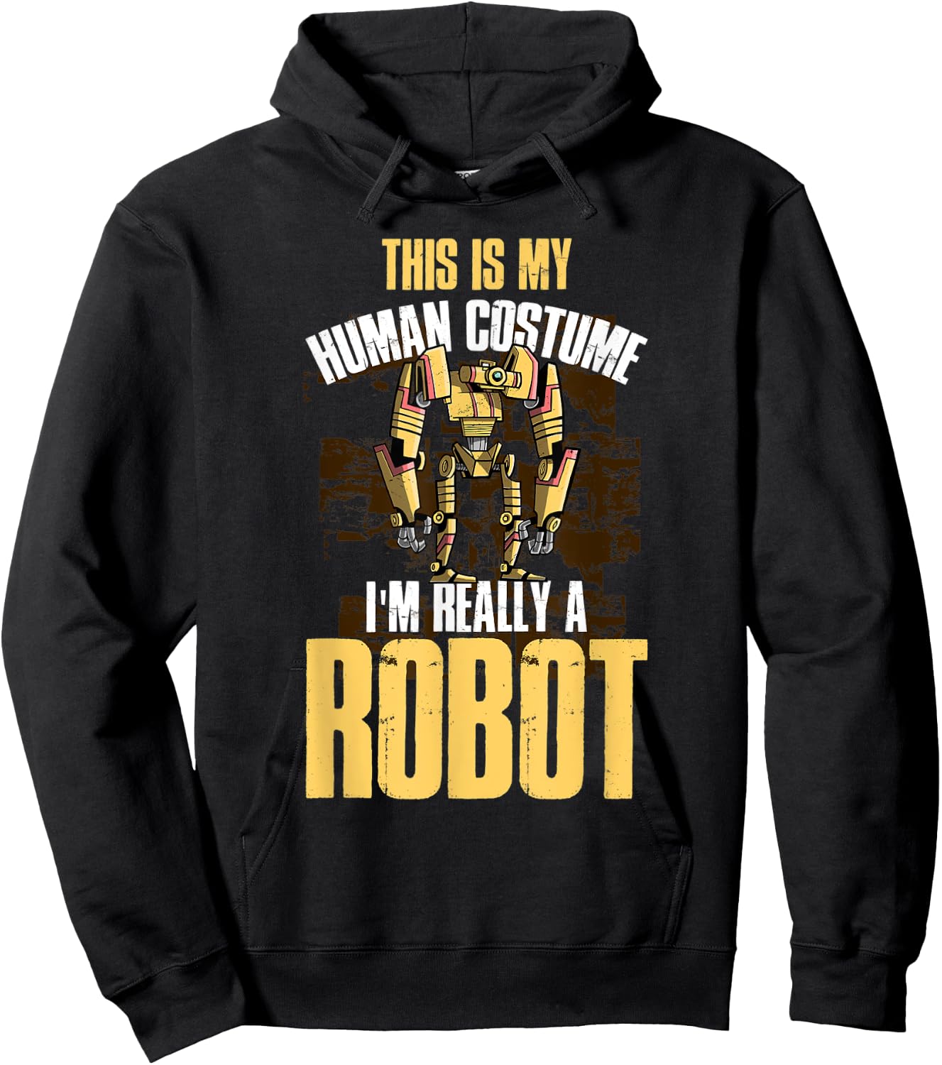 This Is My Human Costume I'm Really A Robot Hoodie - Hoodie | Black
