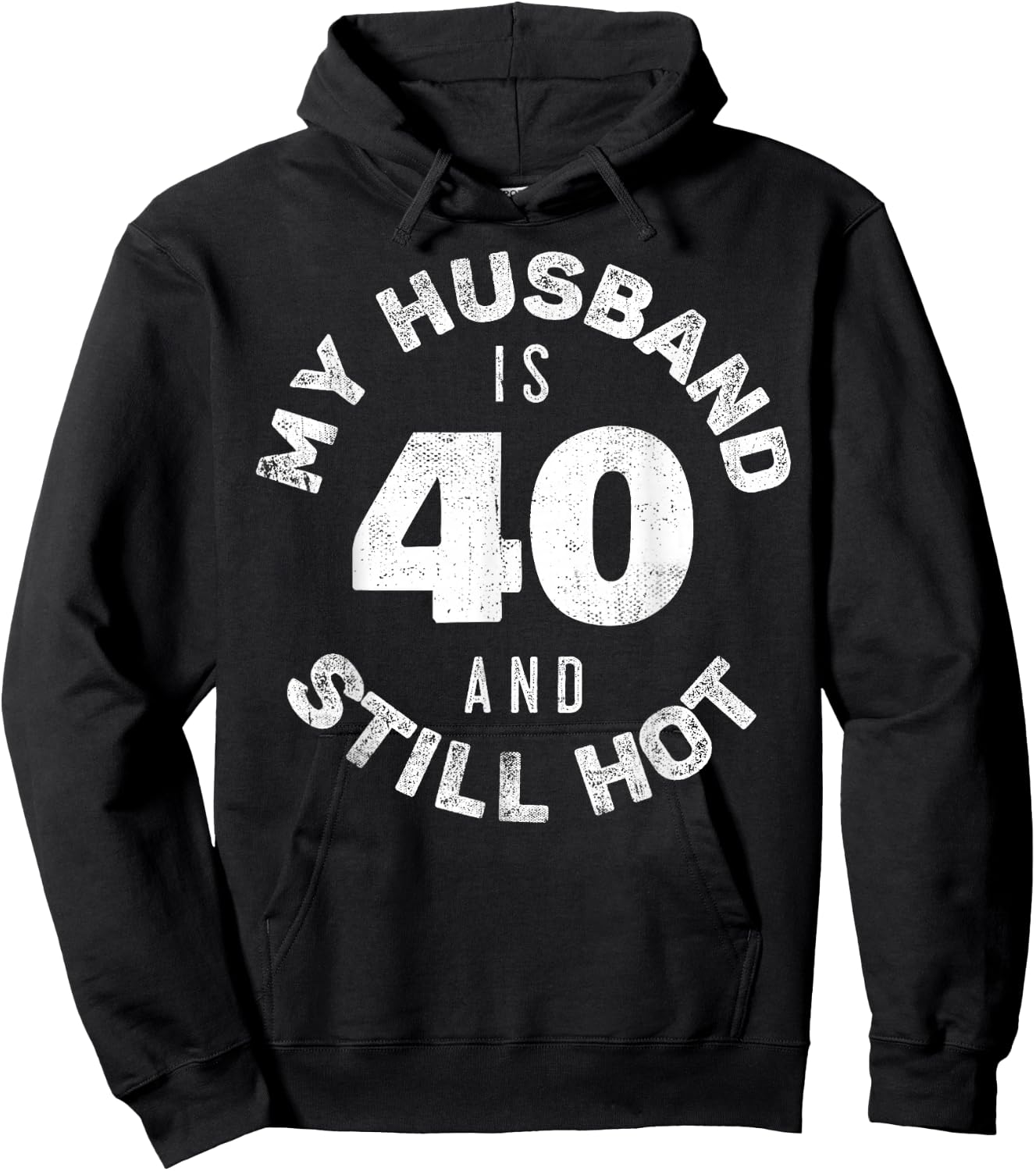 My Husband Is 40 And Still Hot Shirt 40th Birthday Wife Hoodie - Hoodie | Black