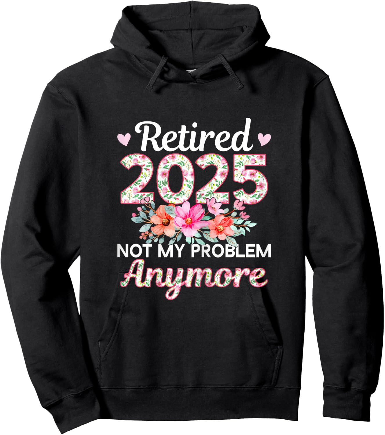 Retired 2025 Not My Problem Anymore Hoodie - Hoodie | Black