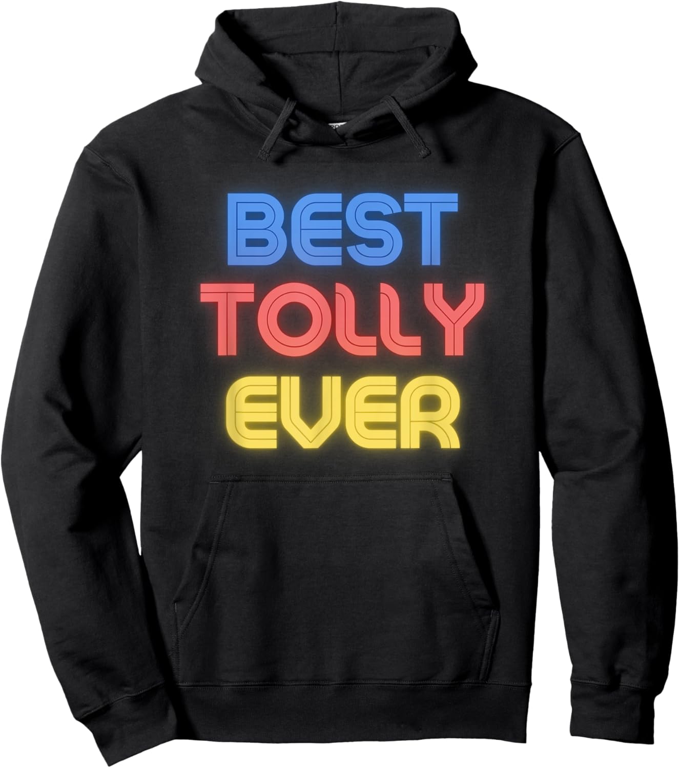 Best Tolly Ever - Funny Tolly Name Tolly Hoodie - Hoodie | Black