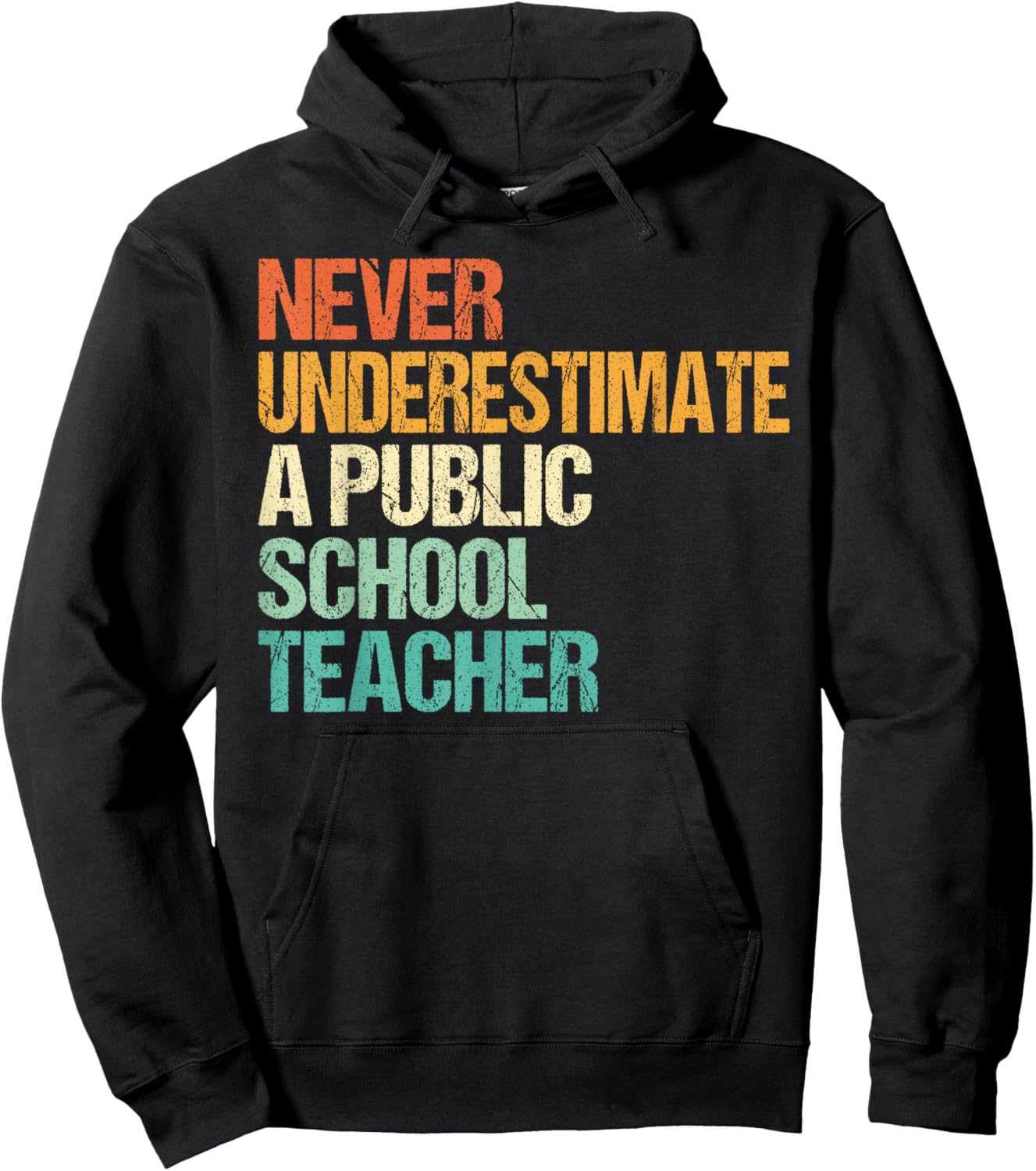 Never Underestimate A Public School Teacher Hoodie - Hoodie | Black