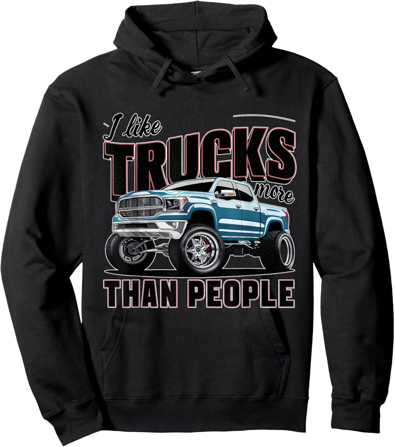 I like trucks more than people Humorous Auto Enthusiast Hoodie - Hoodie | Black